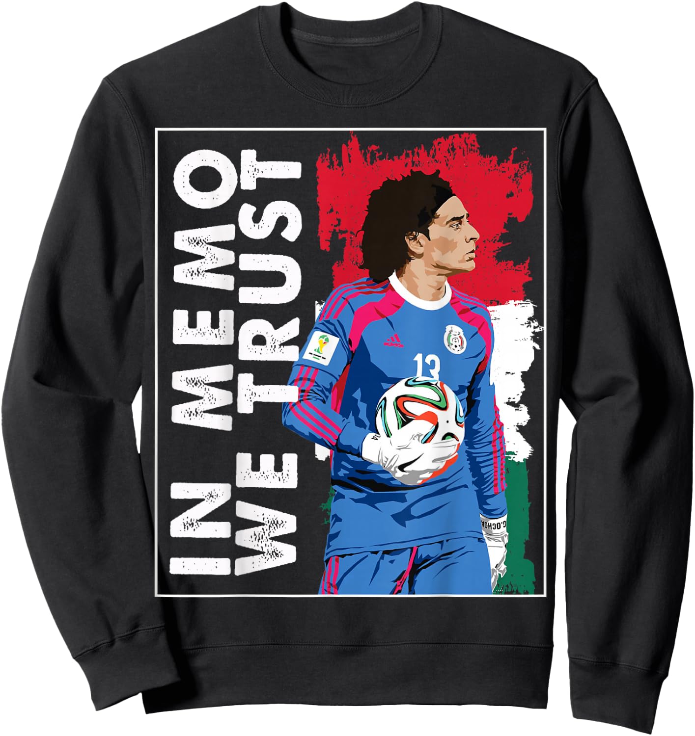 in Memo Ochoa we Trust Mexican Soccer Sweatshirt - Sweatshirt | Black