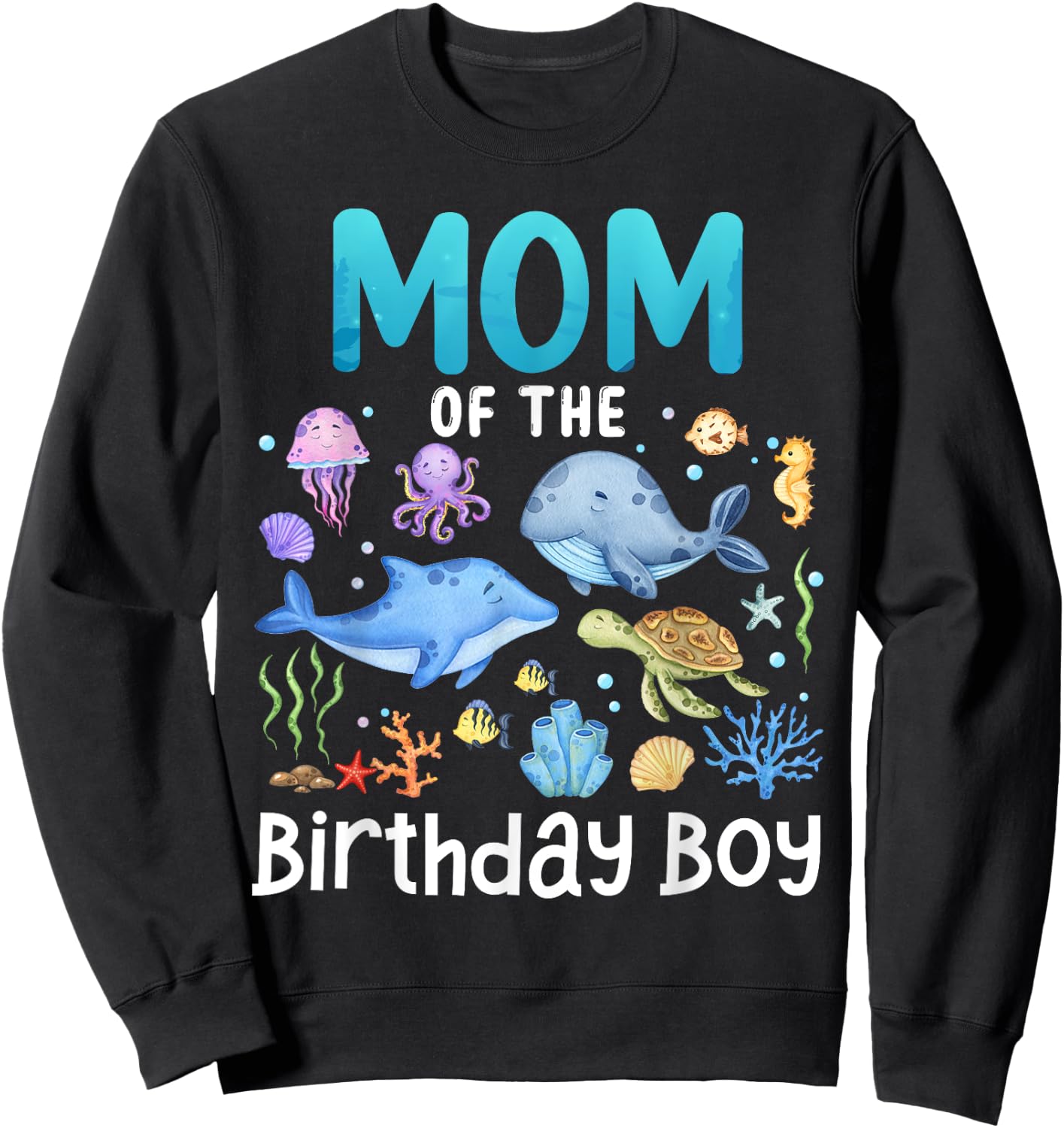 Mom Ocean Life Sea Aquarium Birthday Matching Family Sweatshirt - Sweatshirt | Black