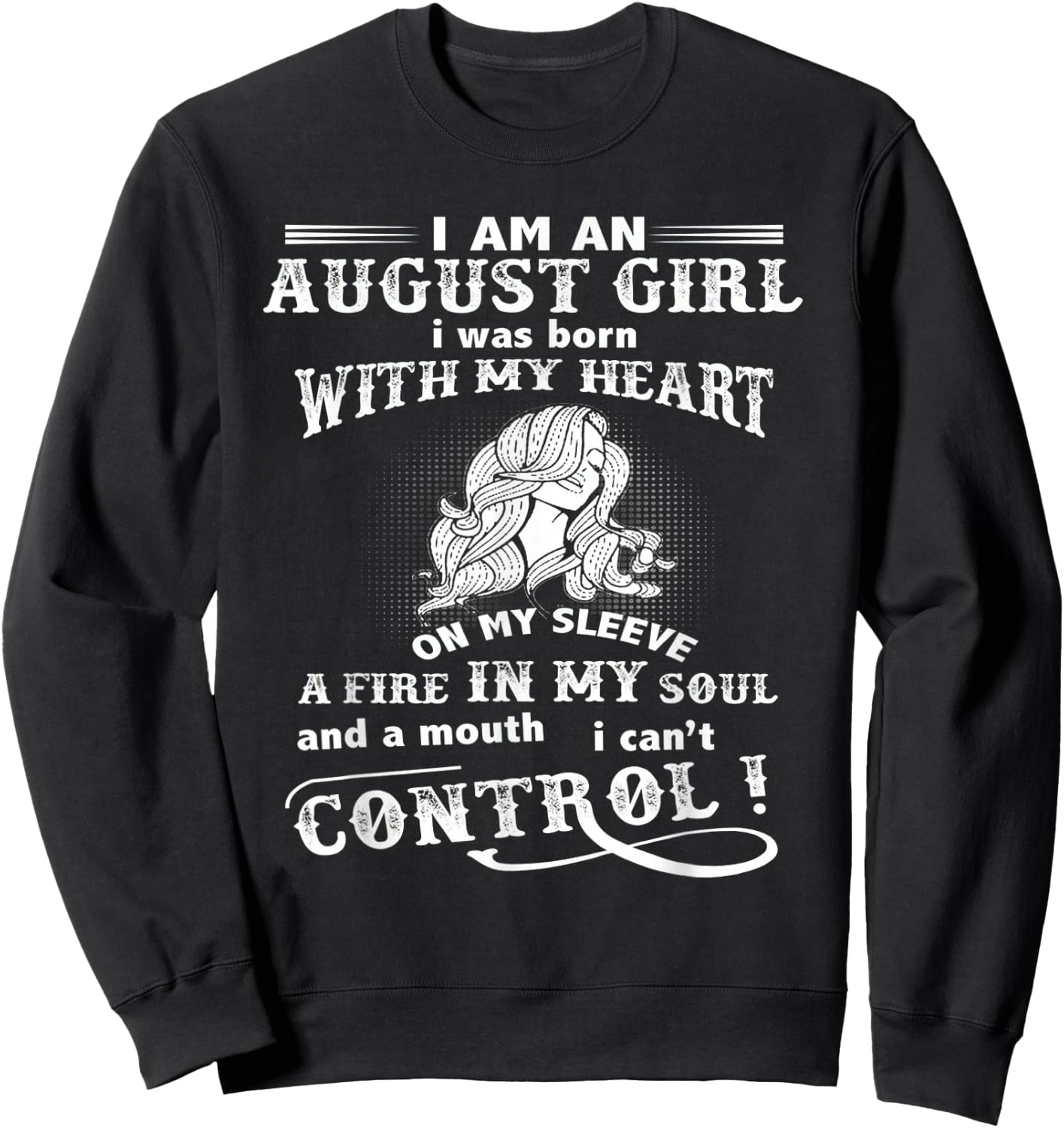 I'm An August Girl I Was Born With My Heart On My Sleeve Sweatshirt - Sweatshirt | Black