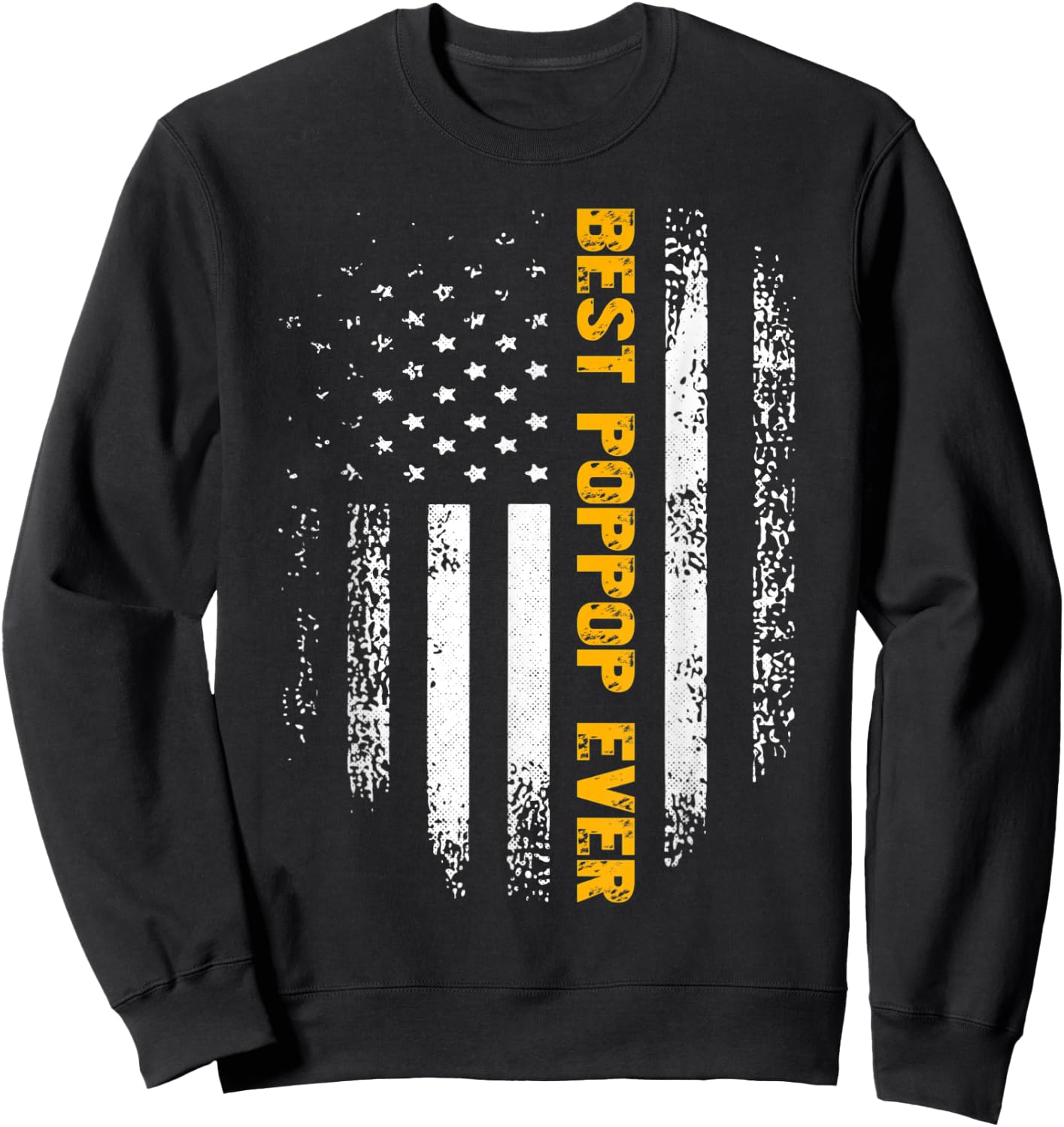Vintage Best Poppop Ever American Flag Father's Day Gift Sweatshirt - Sweatshirt | Black