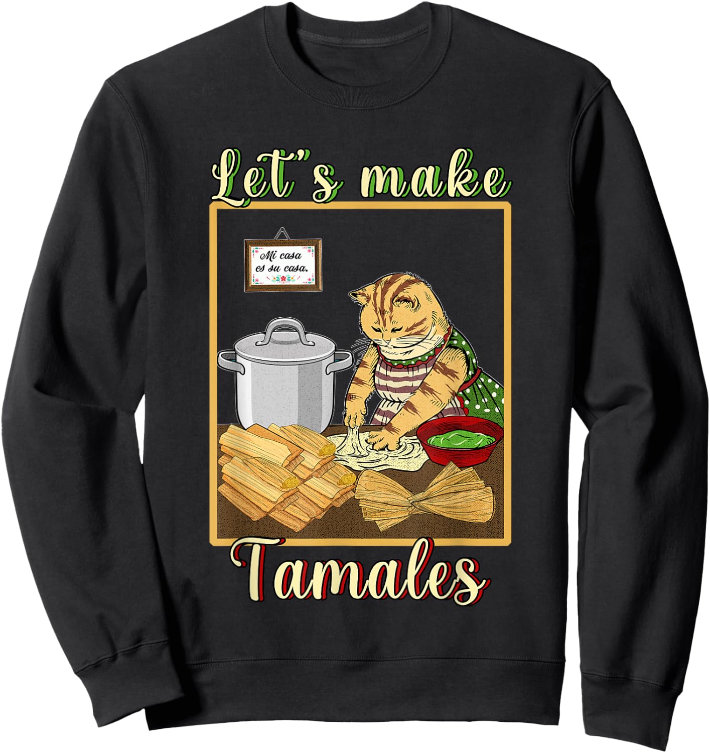 Let's make Tamales Funny Mexican Sweatshirt - Sweatshirt | Black