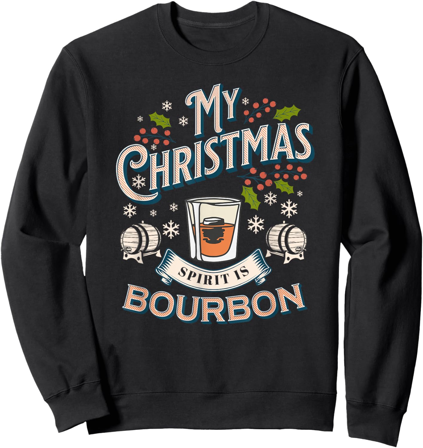 Christmas Bourbon Drinker My Christmas Spirit is Bourbon Sweatshirt - Sweatshirt | Black