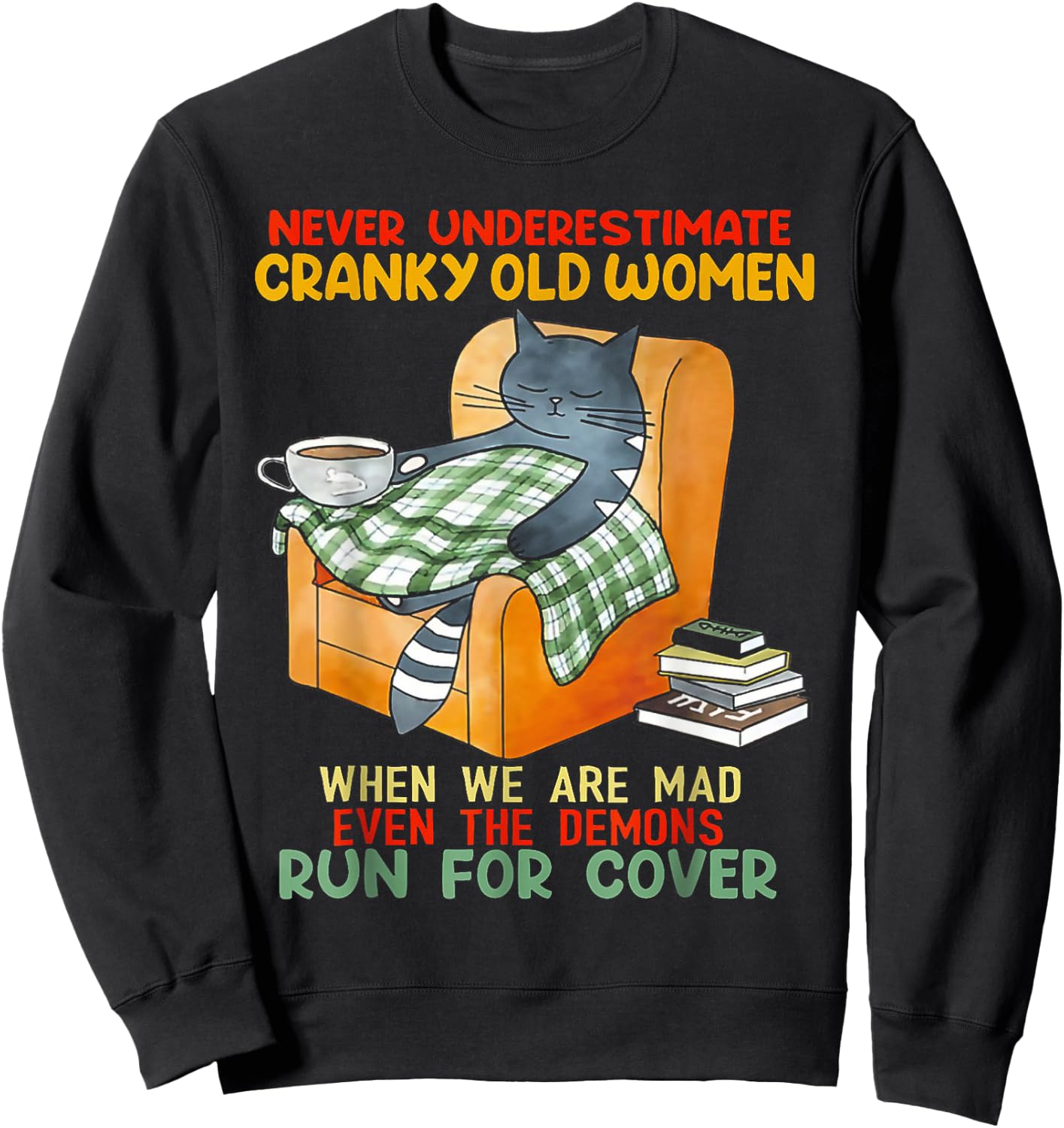 Cat Never Underestimate Cranky Old Women Sweatshirt - Sweatshirt | Black