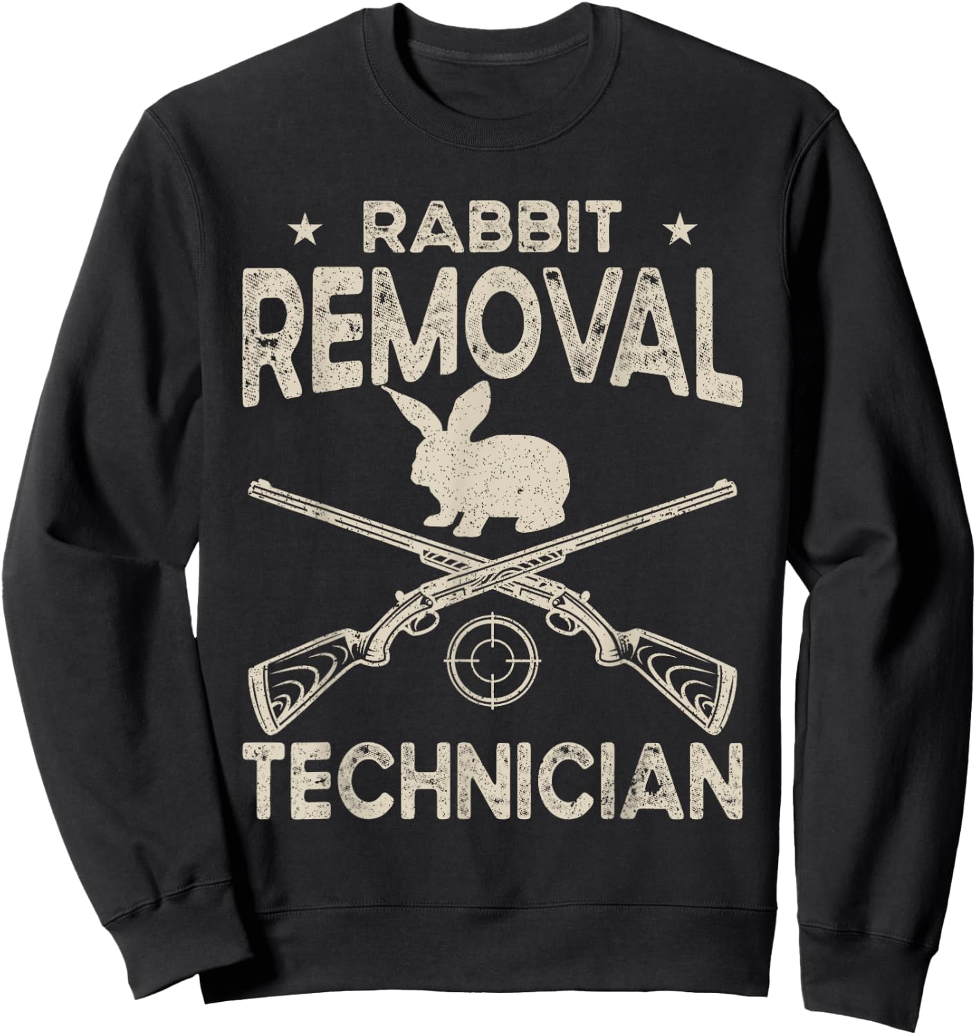 Funny Rabbit Hunting Rabbit Hunter Rabbit Removal Technician Sweatshirt - Sweatshirt | Black