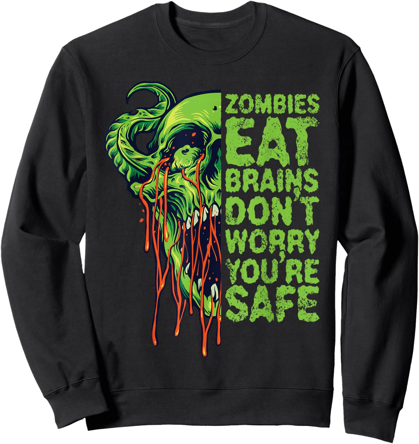 Zombies Eat Brains Don't Worry You're Safe Sweatshirt - Sweatshirt | Black