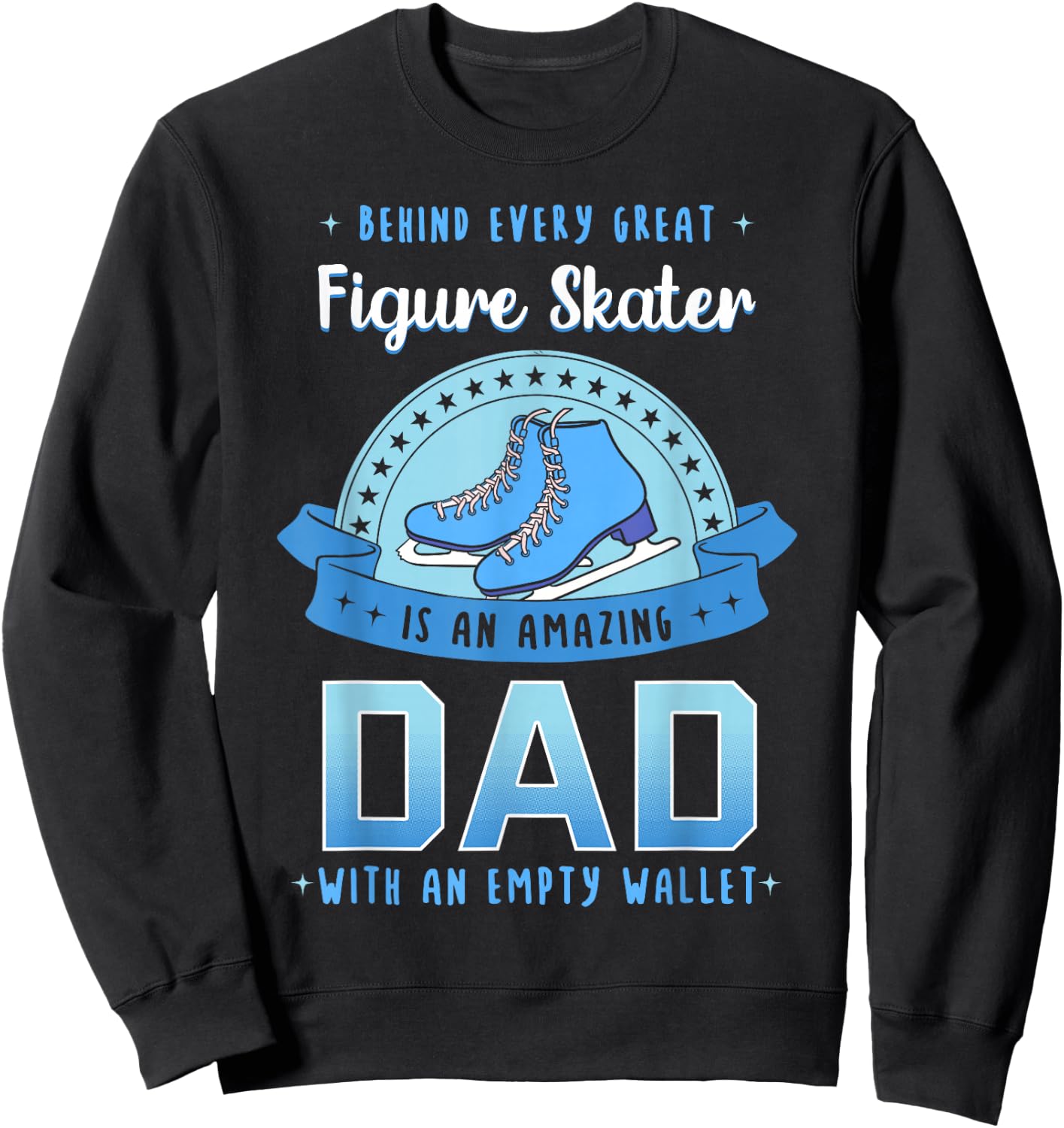 Figure Skating Dad Ice Skater Skates Sport Father's Day Sweatshirt - Sweatshirt | Black