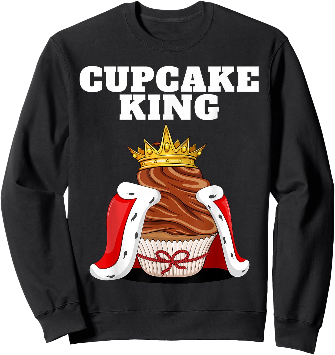 Cupcake King | Home Cake Baking Shirt | Cute Cupcake Sweatshirt - Sweatshirt | Black