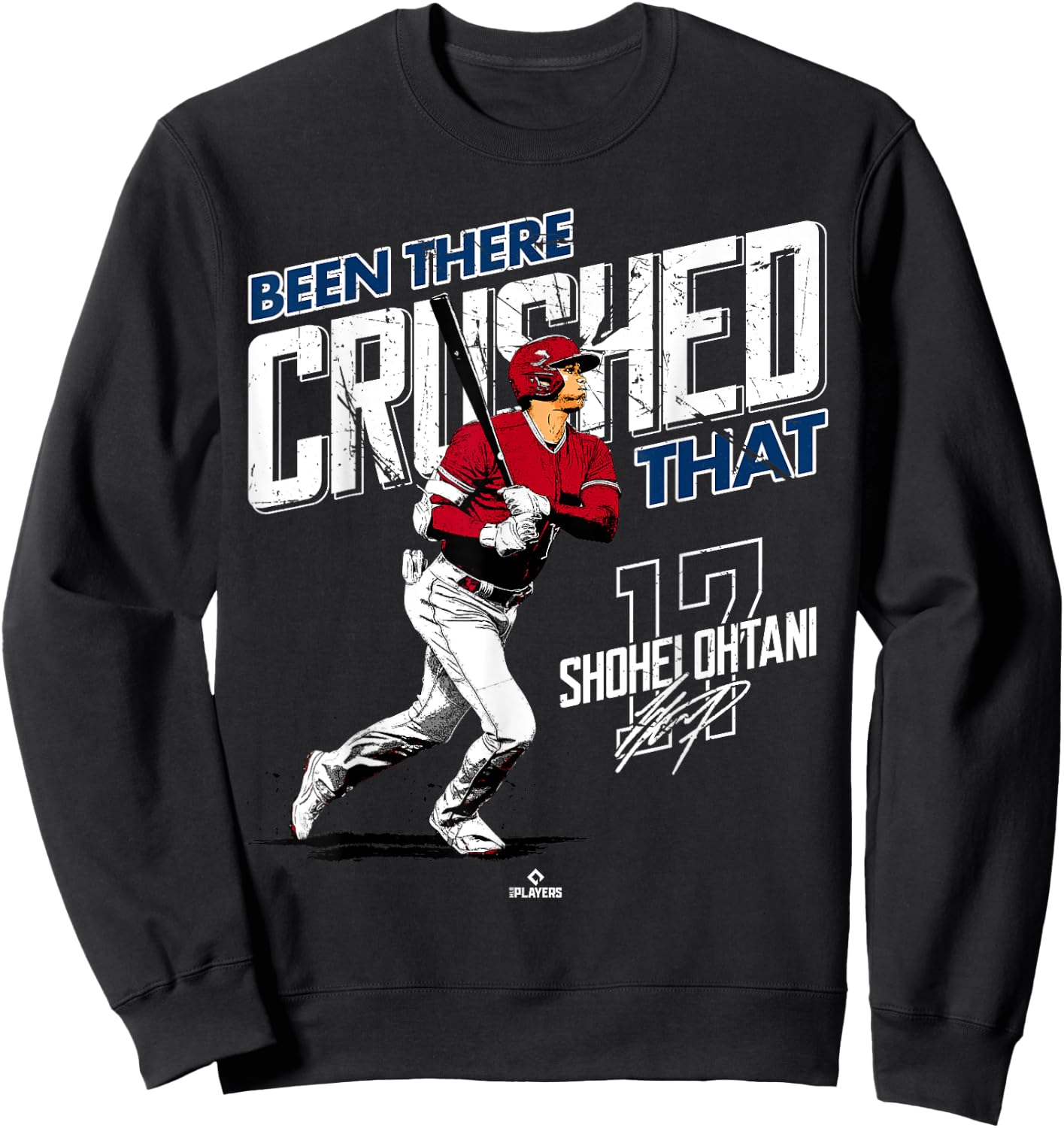 Been There Crushed That Shohei Ohtani Los Angeles MLBPA Sweatshirt - Sweatshirt | Black