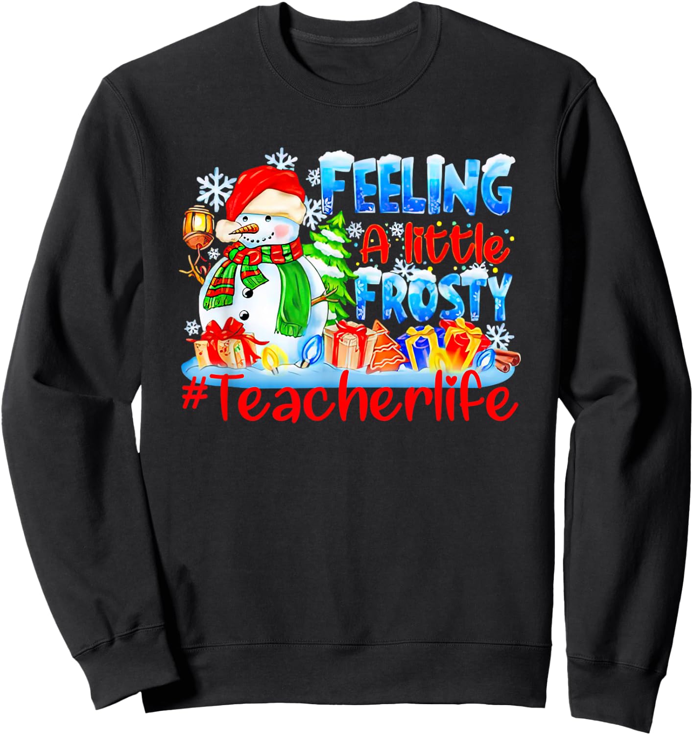 Snowman Feeling A Little Frosty Teacher life Christmas Sweatshirt - Sweatshirt | Black