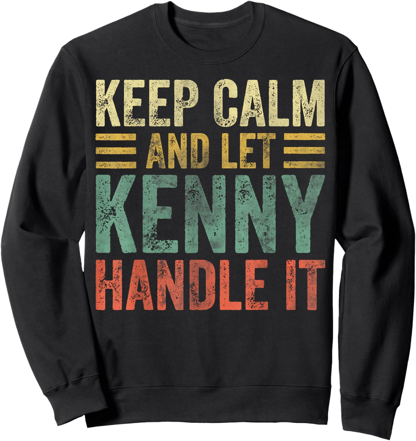 Personalized Name Shirt Keep Calm And Let Kenny Handle it Sweatshirt - Sweatshirt | Black