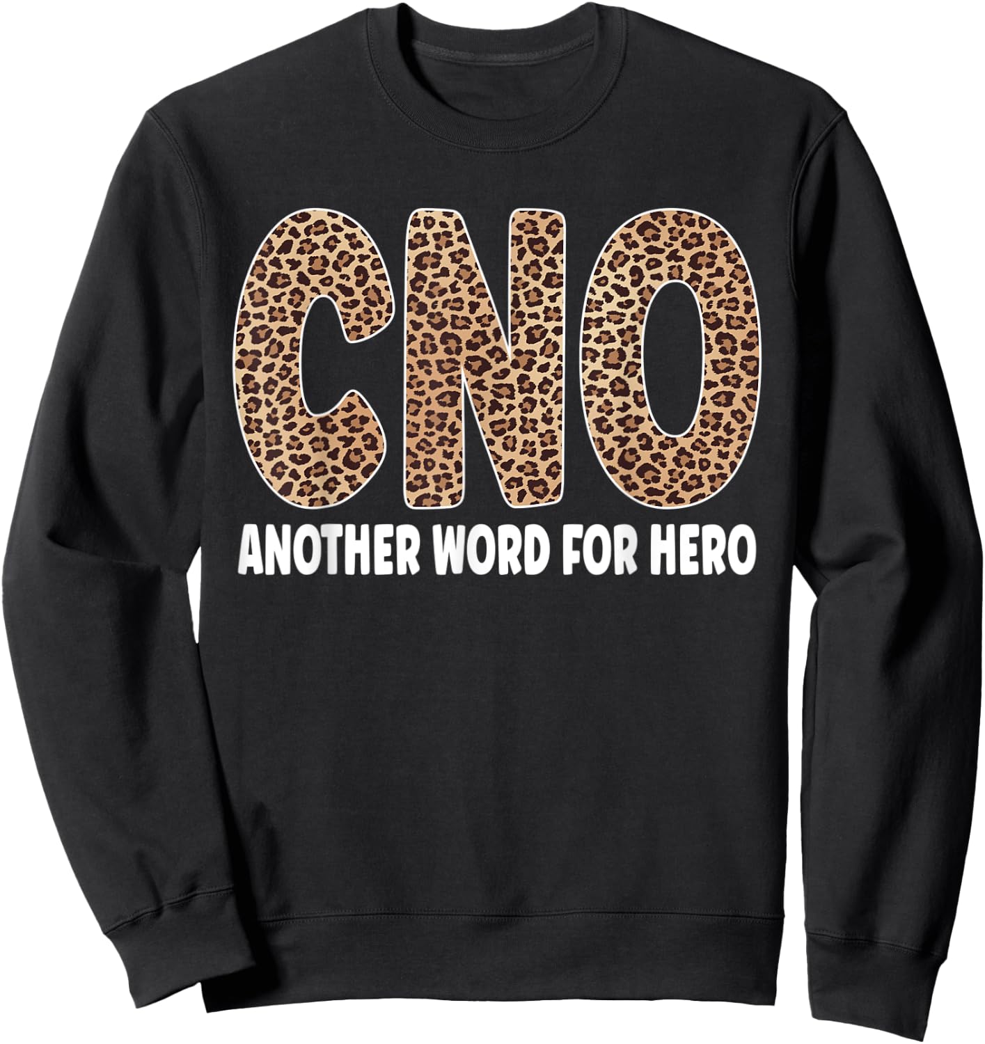 CNO Leopard Nurse Life Chief Nursing Officer Sweatshirt - Sweatshirt | Black