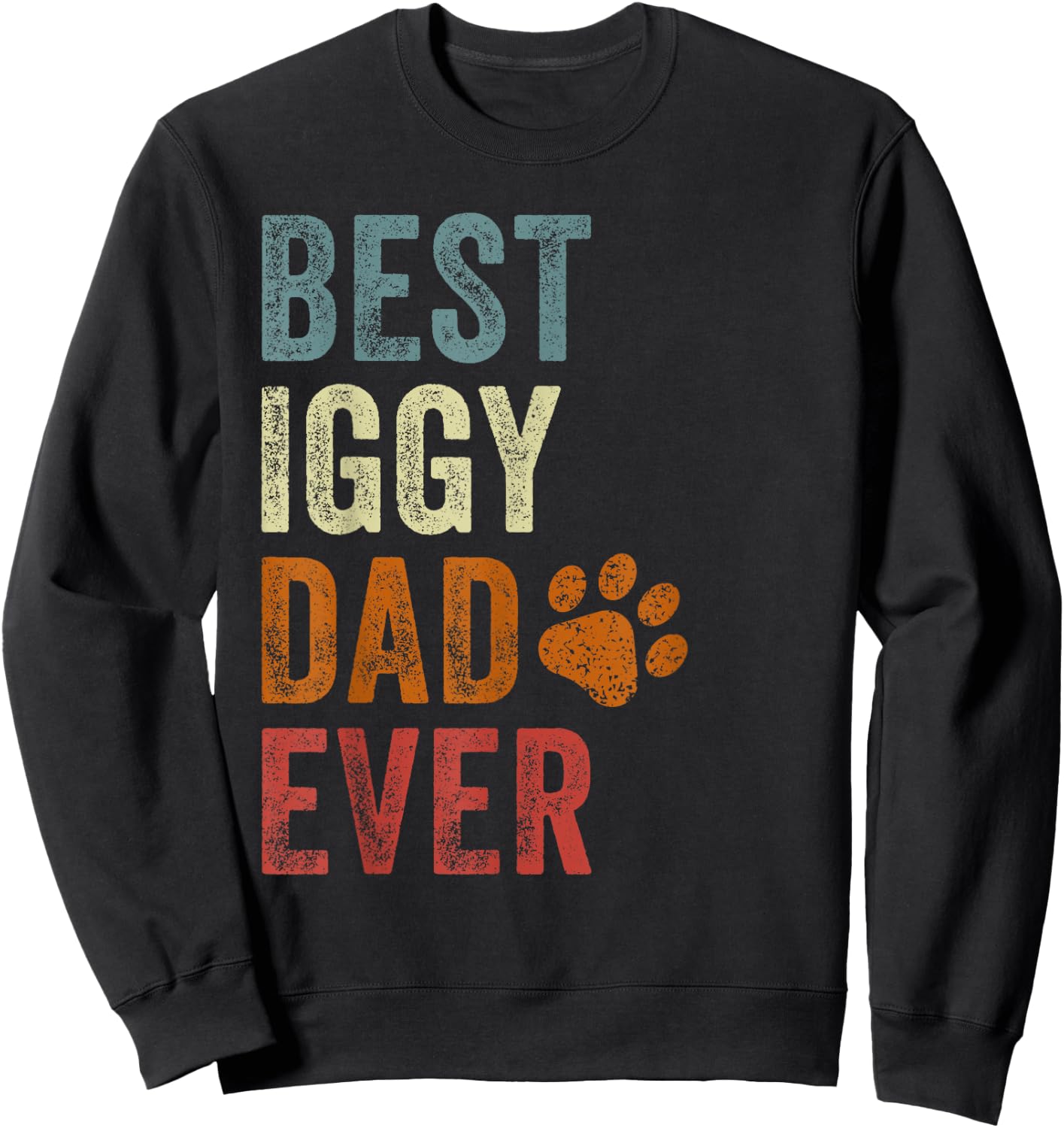 Retro Best Iggy Dad Ever Italian Greyhound Papa Father's Day Sweatshirt - Sweatshirt | Black