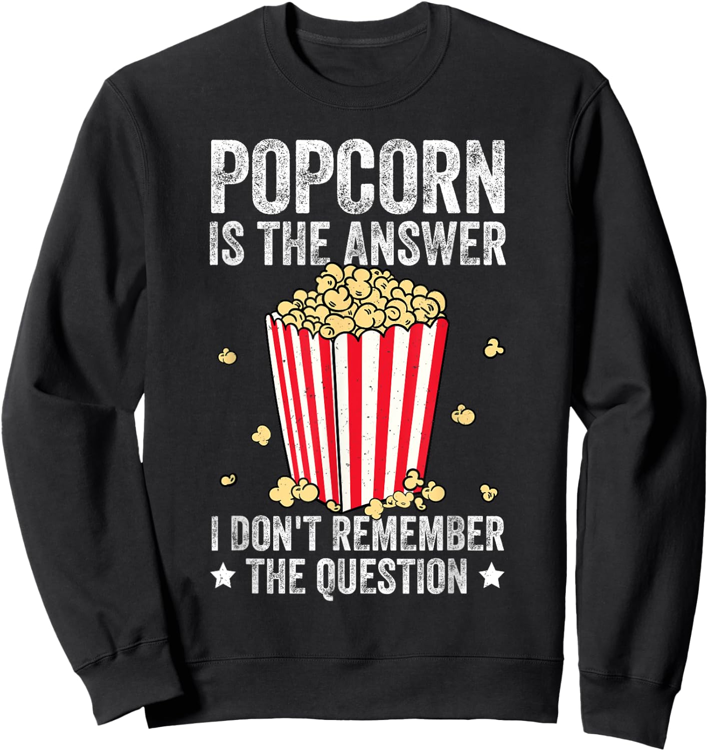 Popcorn Is The Answer Theater Cinema Snack Movie Night Sweatshirt - Sweatshirt | Black