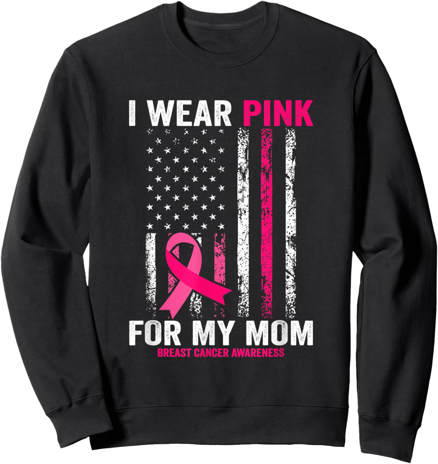 I Wear Pink for My Mom American Flag Sweatshirt - Sweatshirt | Black