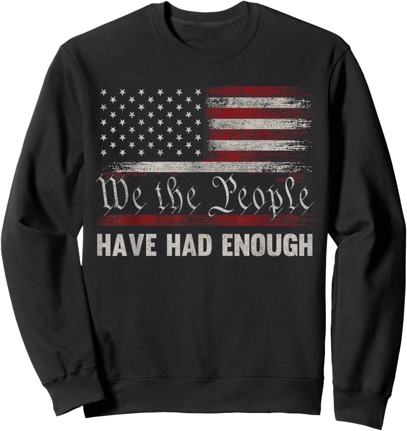 We the People have had enough Vintage US America Flag Sweatshirt - Sweatshirt | Black
