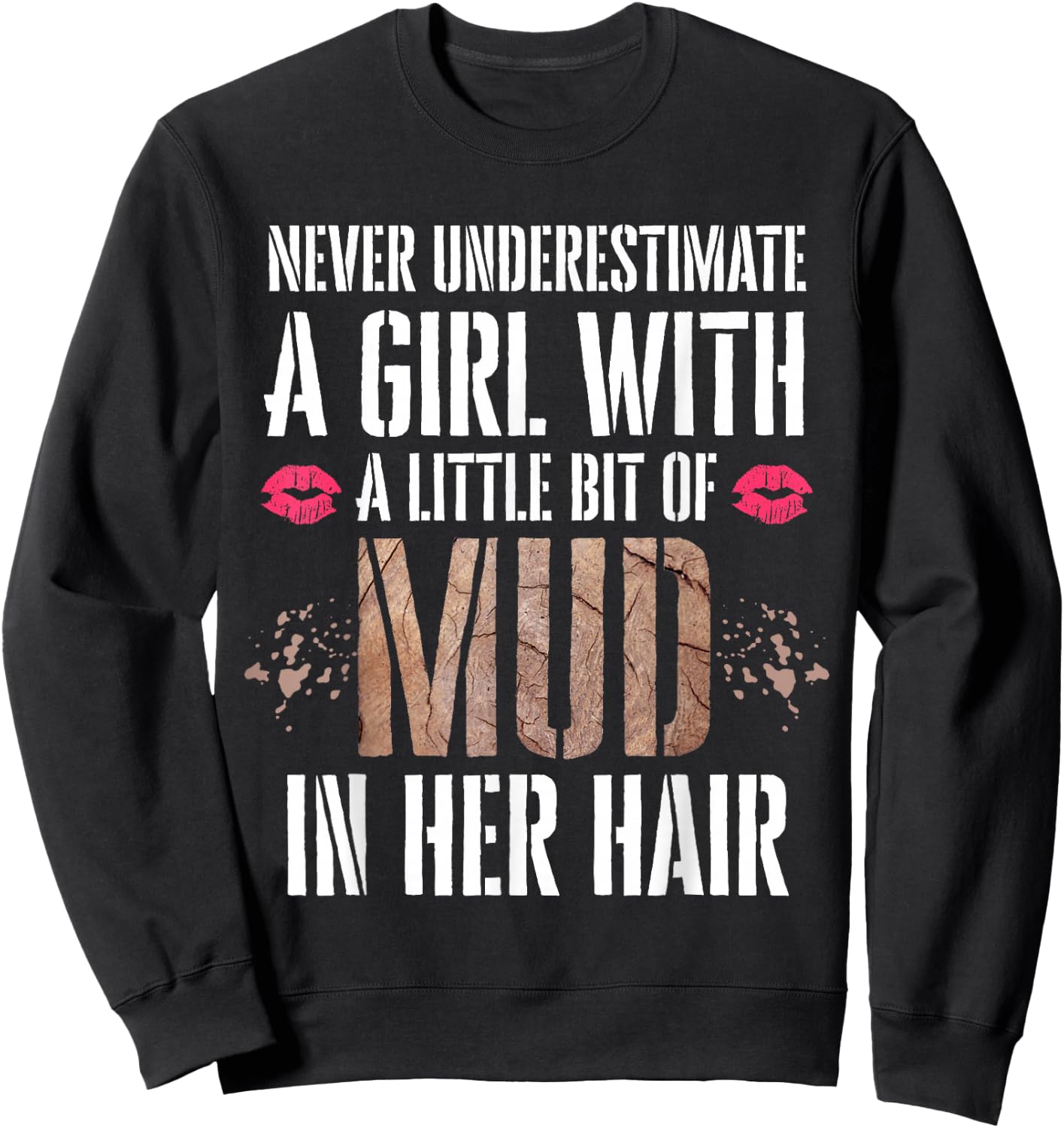 Mud Run Running Team Muddy Hair Never Underestimate A Girl Sweatshirt - Sweatshirt | Black