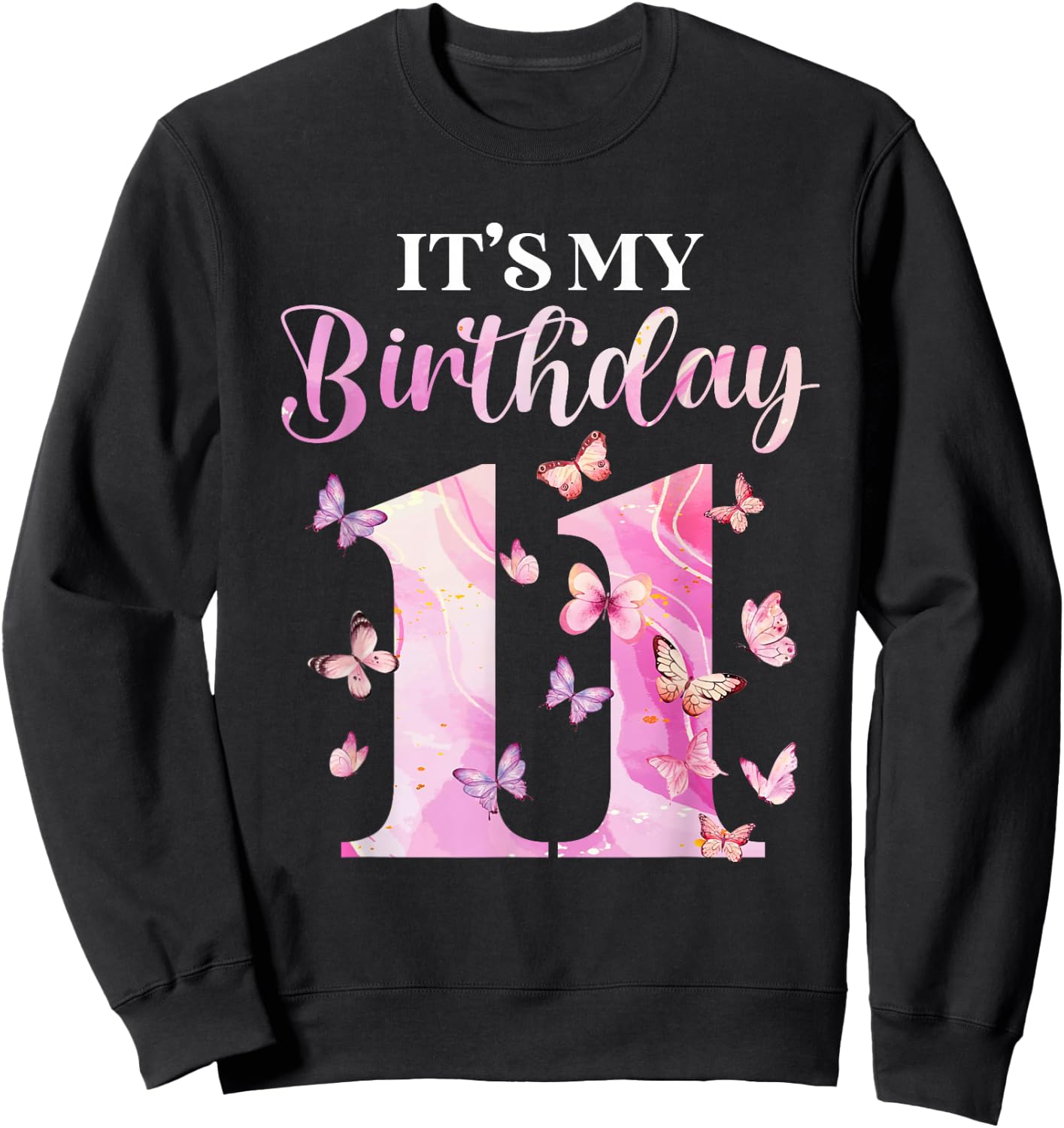 Butterfly 11th Birthday Outfit 11 Years Old Girl Kids Cute Sweatshirt - Sweatshirt | Black