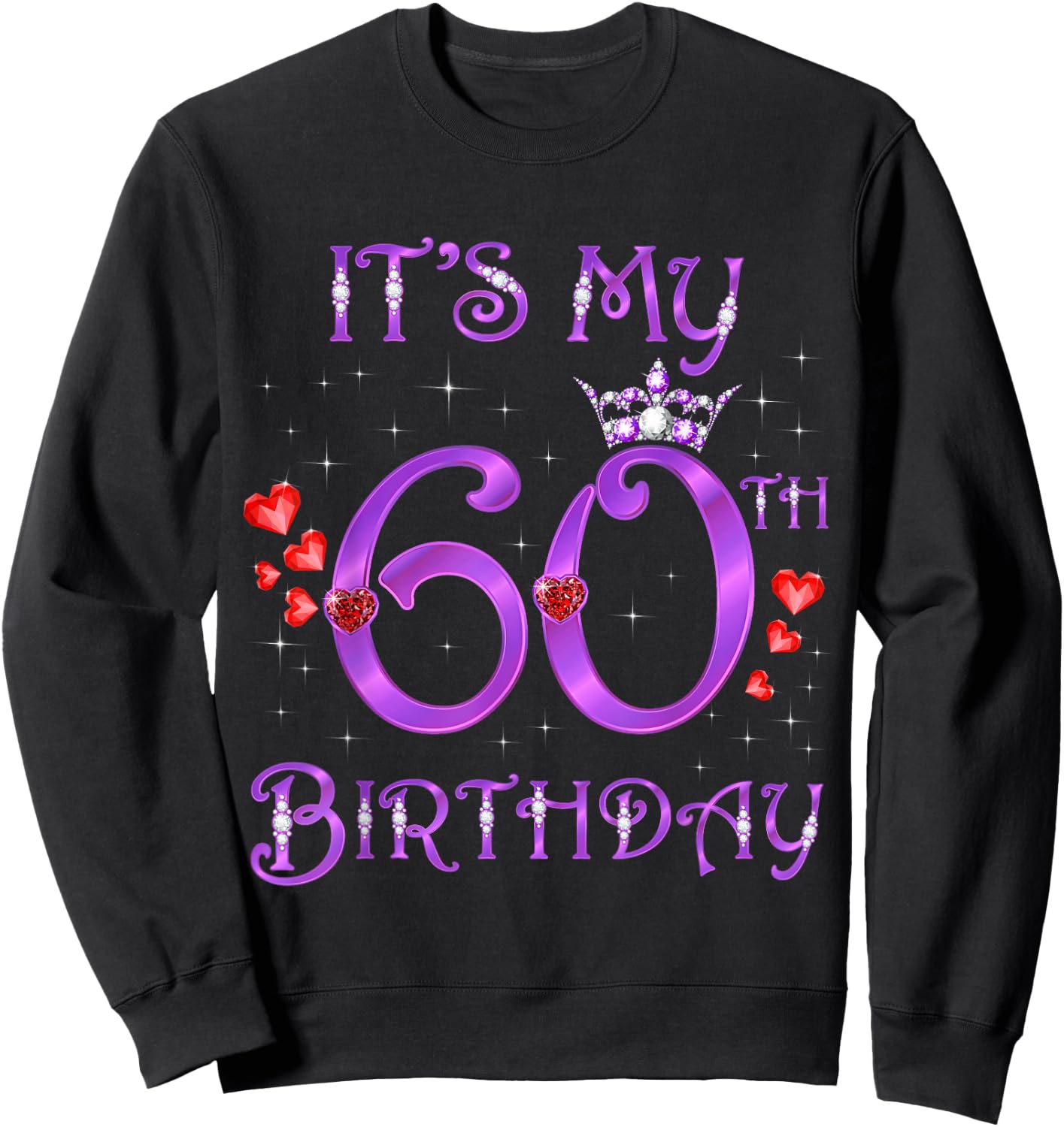 It's My 60th Birthday 60 Years Old 60th Bday Woman Queen Sweatshirt - Sweatshirt | Black