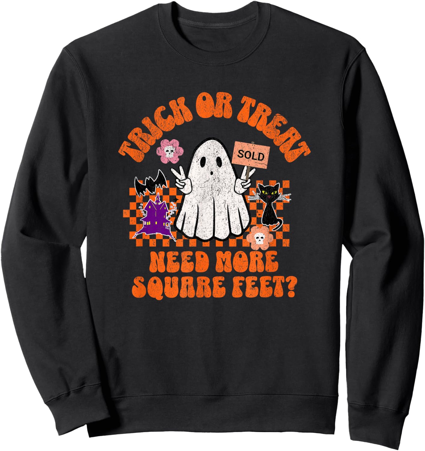 Trick or Treat Need More Square Feet for Female Realtors Sweatshirt - Sweatshirt | Black