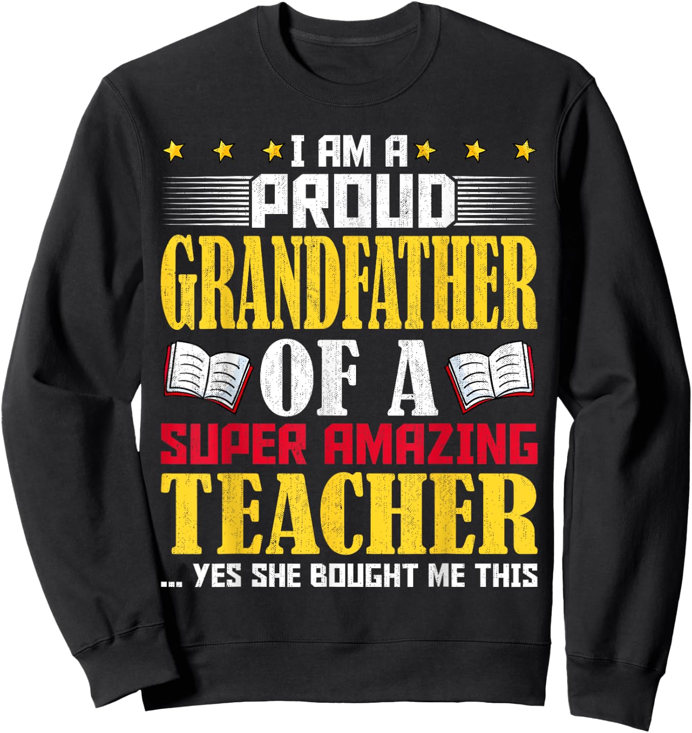 I'm a Proud Grandfather of a Teacher Funny Teachers Grandpa Sweatshirt - Sweatshirt | Black