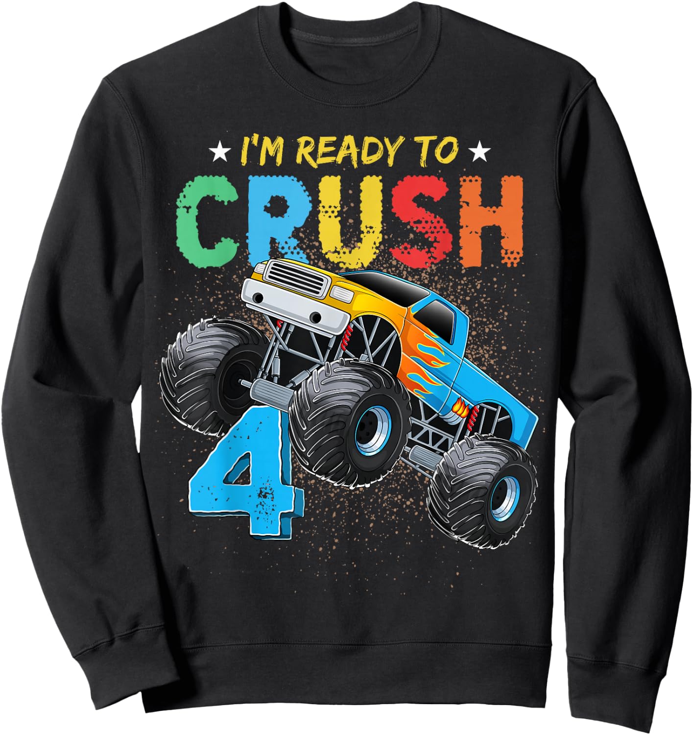 Ready To Crush 4 Monster Truck 4th Birthday Boys Kids Sweatshirt - Sweatshirt | Black