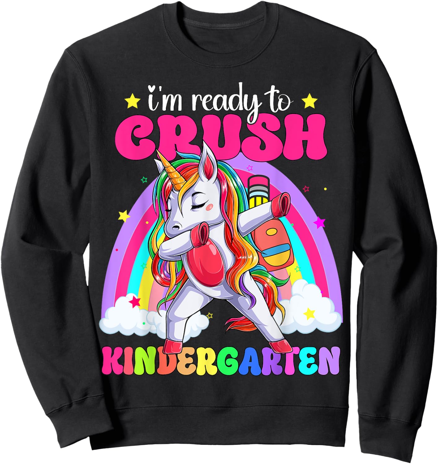 I'm Ready To Crush Kindergarten Unicorn Back To School Girls Sweatshirt - Sweatshirt | Black