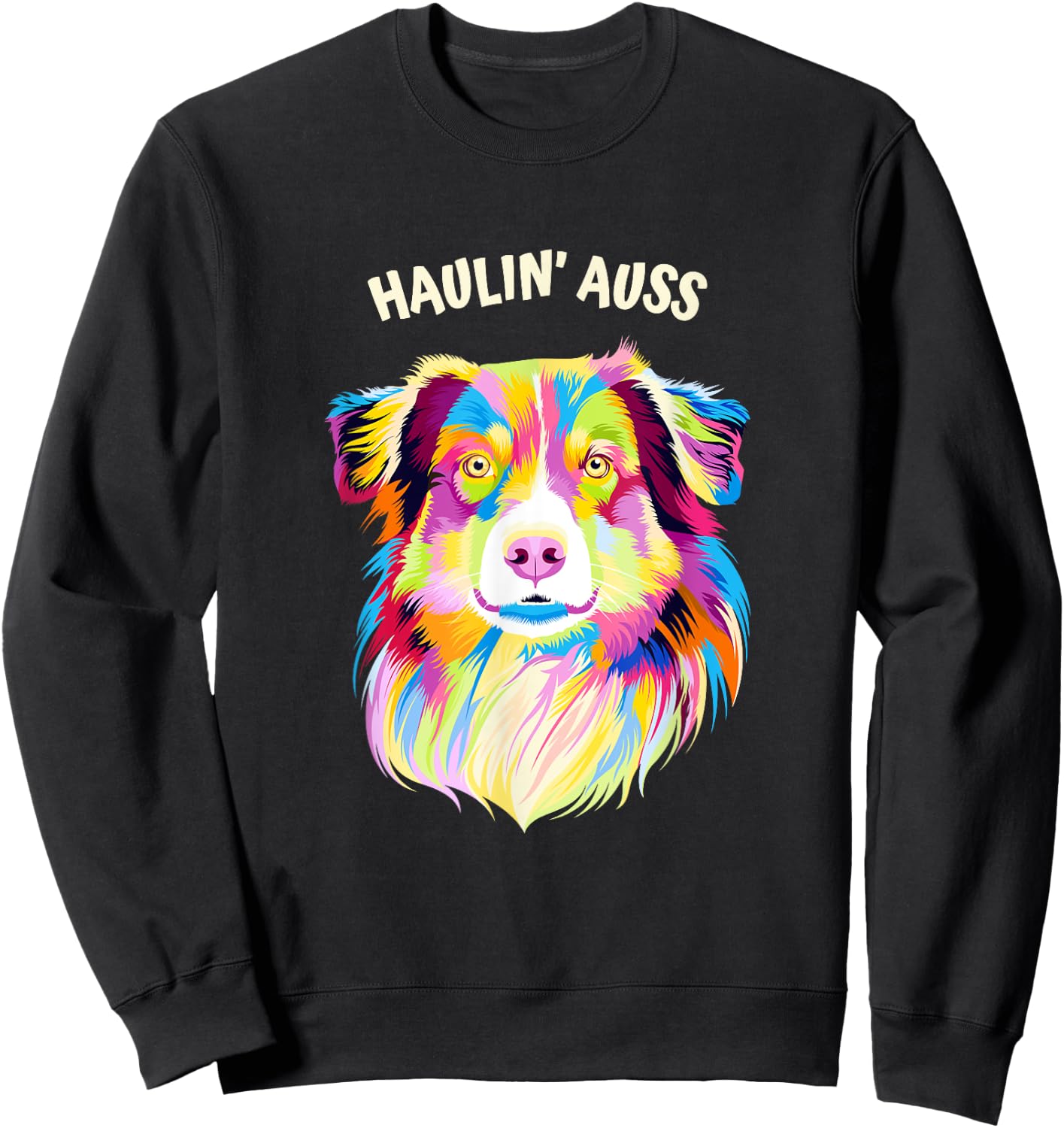 Haulin Auss Australian Shepherd Animal Pun Aussie Sweatshirt - Sweatshirt | Black