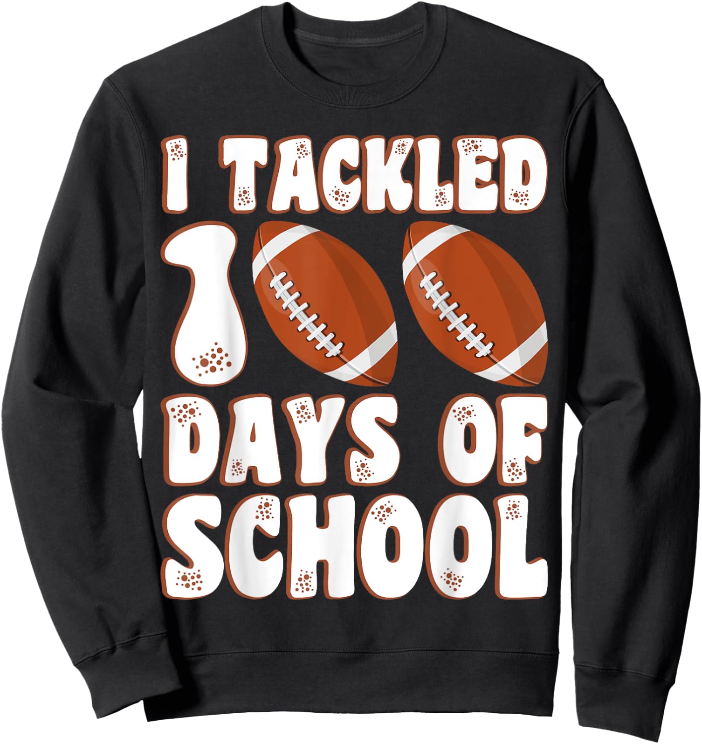 100 Day Of School I Tackled 100 Days Of School Boys Football Sweatshirt - Sweatshirt | Black