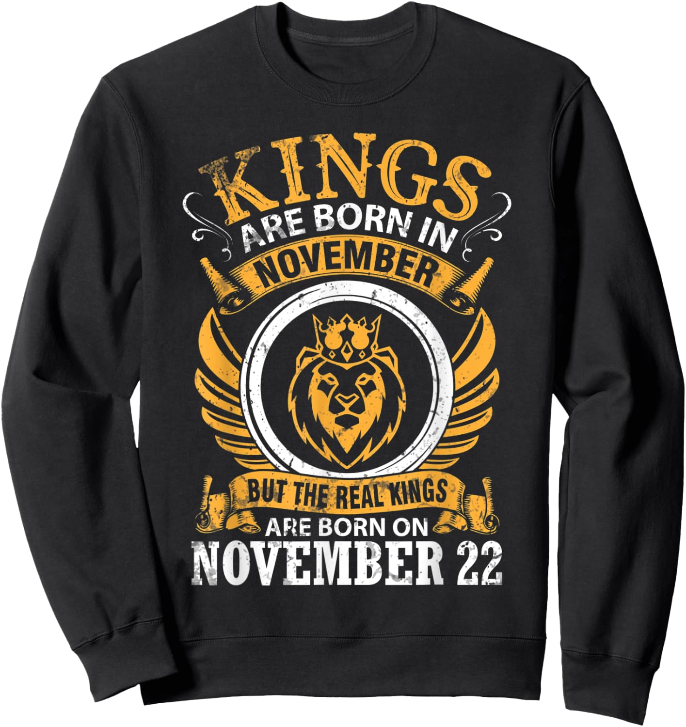 Kings Are Born In Nov But Real Kings Are Born On November 22 Sweatshirt - Sweatshirt | Black