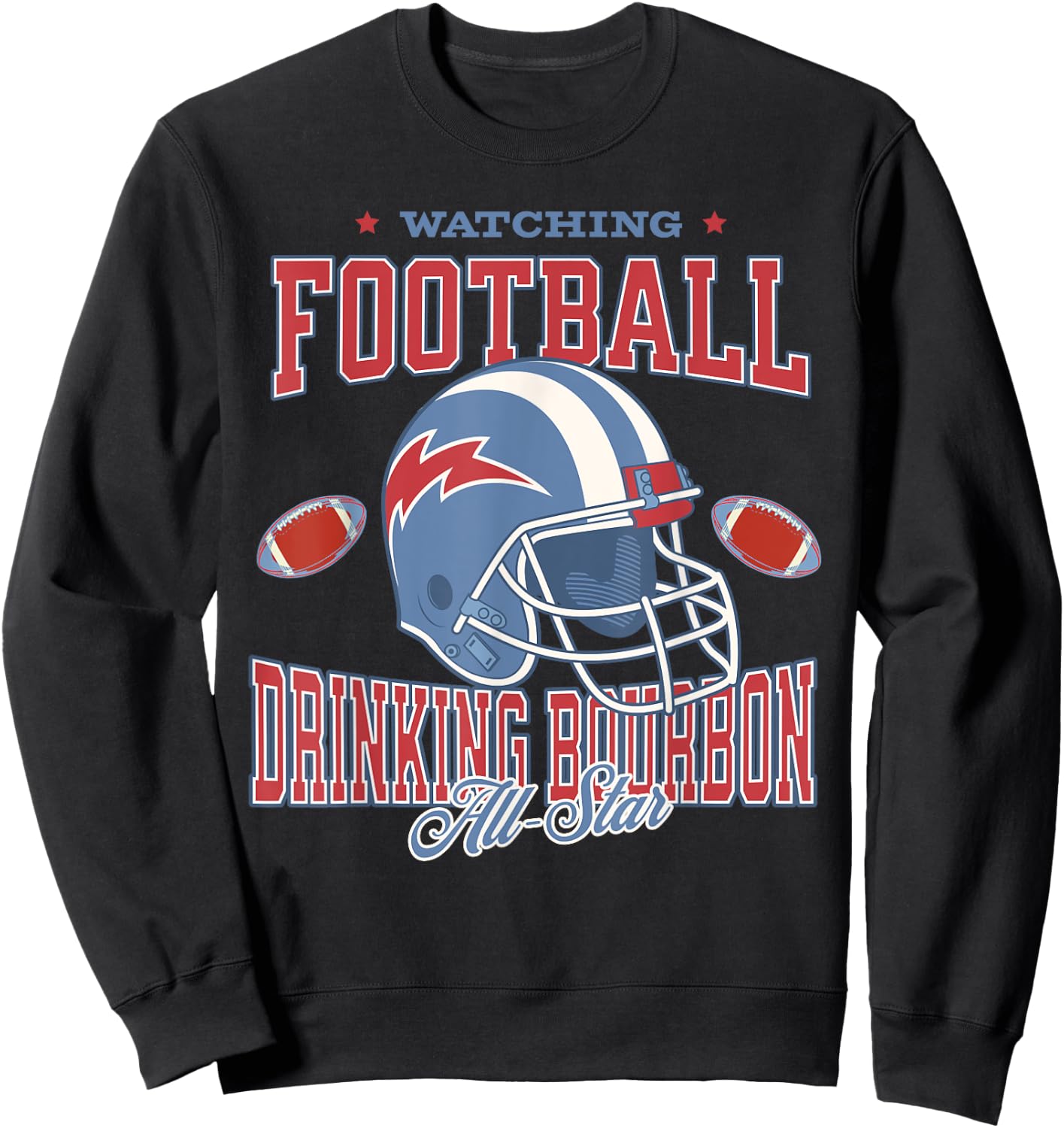 Watching Football Drinking Bourbon All Star Sweatshirt - Sweatshirt | Black