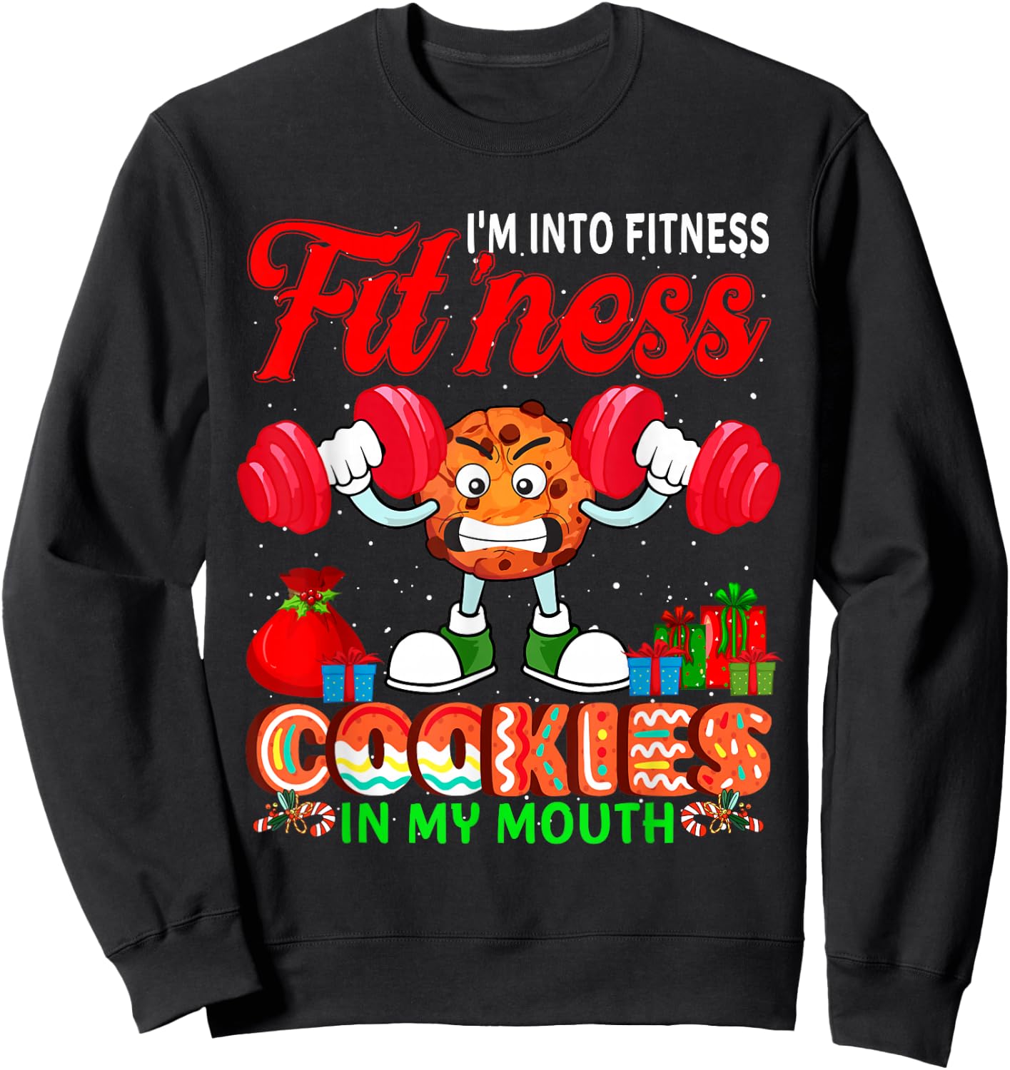 I'm Into Fit'ness Cookies In My Mouth Xmas Cookies Workout Sweatshirt - Sweatshirt | Black