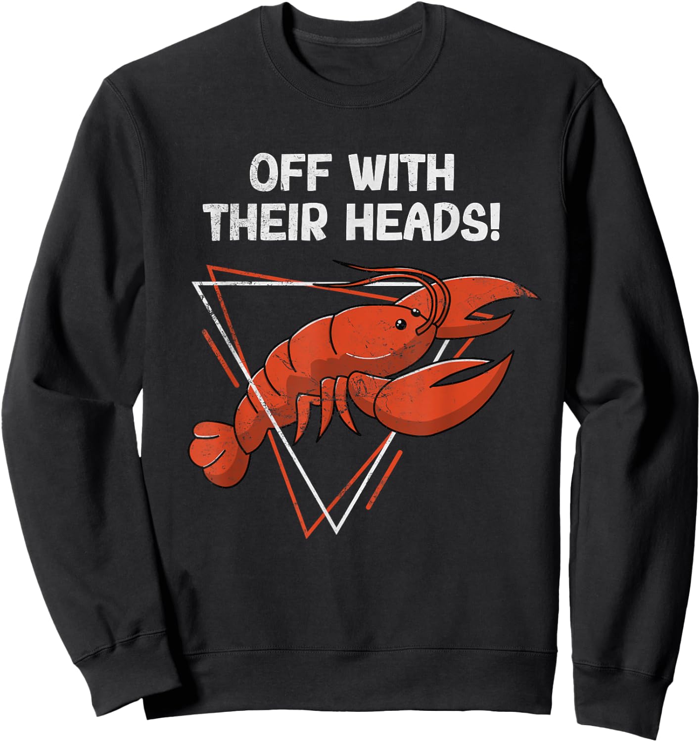 Off With Their Heads Funny Cajun Crawfish Boil Crayfish Sweatshirt - Sweatshirt | Black