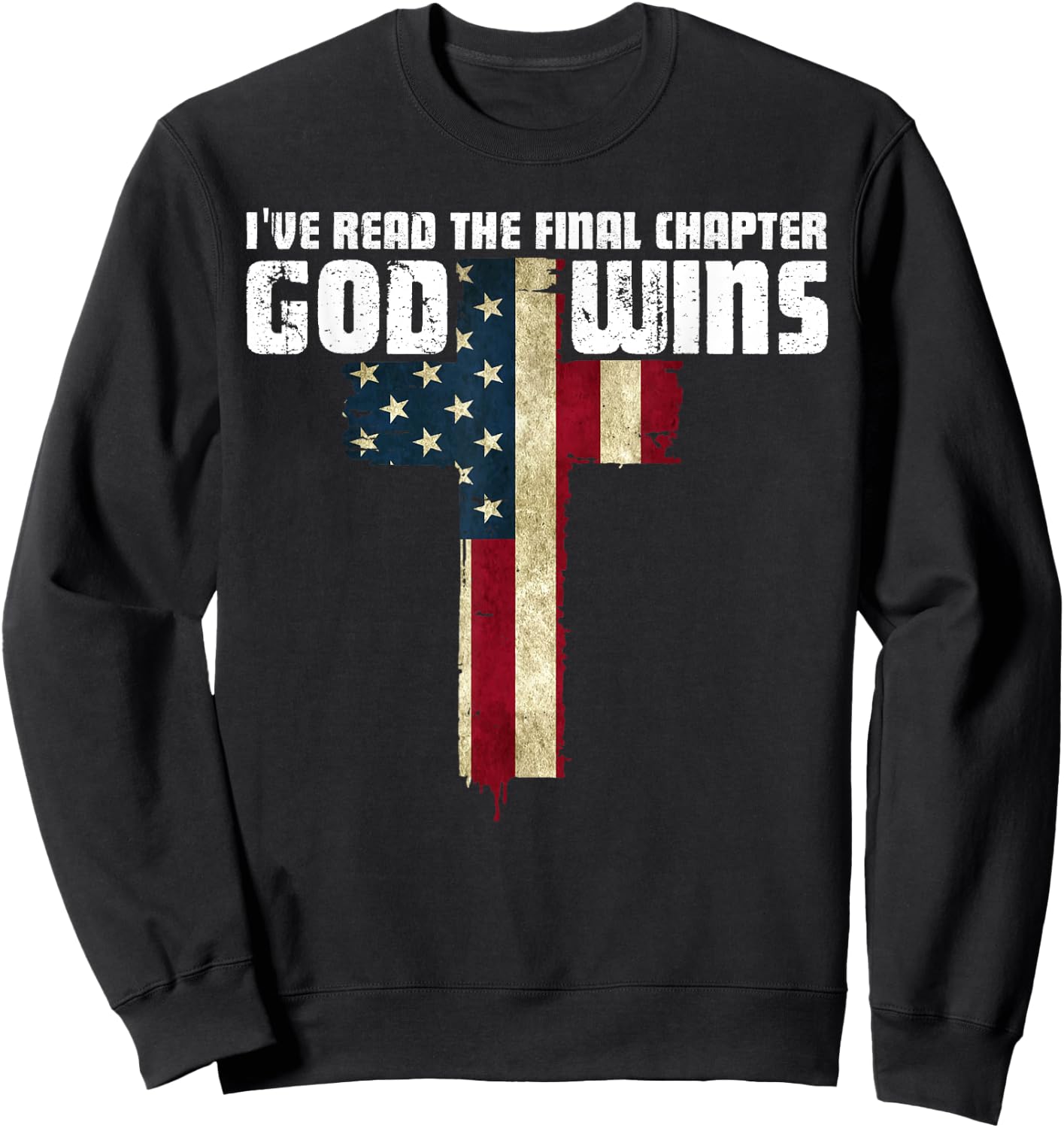 God Wins I Ve Read The Final Chapter Christian Faith Lover Sweatshirt - Sweatshirt | Black