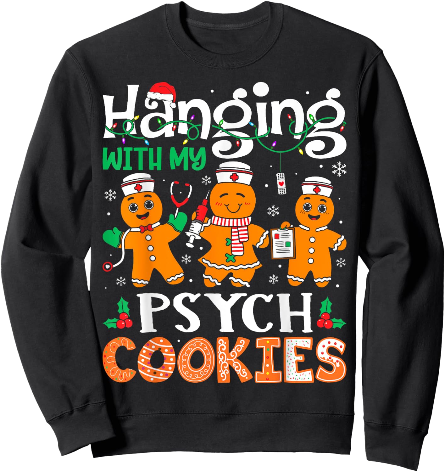 Hanging With My Psych Nurse Cookies Nurse Christmas Sweatshirt - Sweatshirt | Black