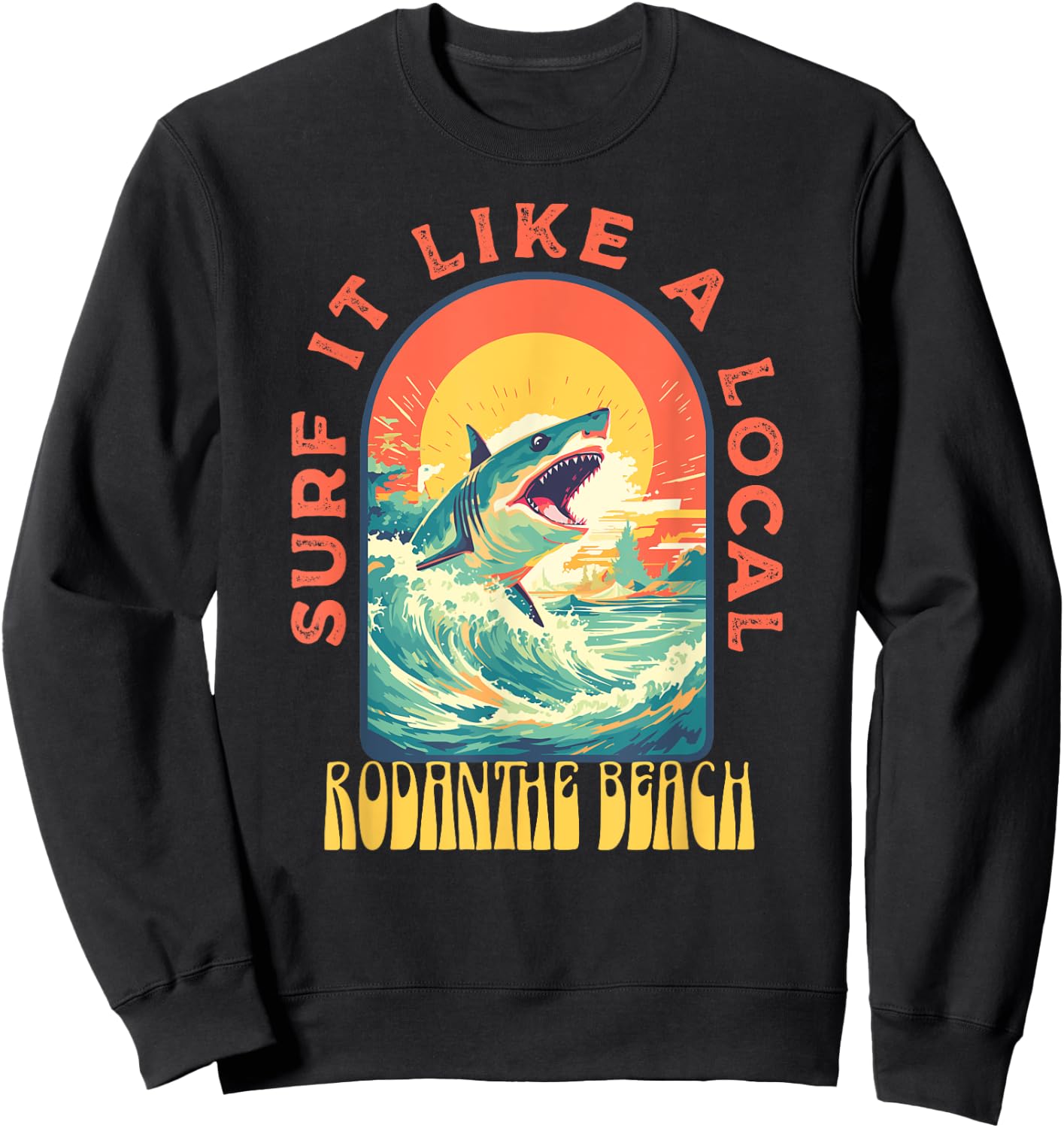 Rodanthe Beach Surf If Like A Local Shark Wave Sweatshirt - Sweatshirt | Black