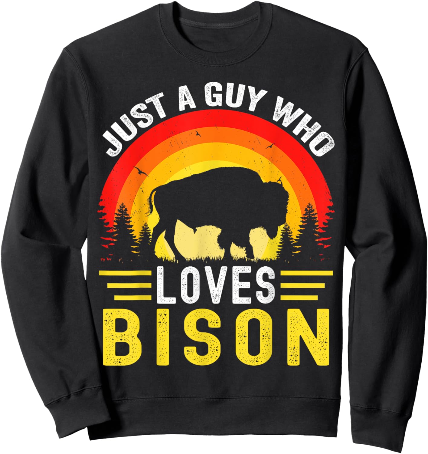 Just A Guy Who Loves Bison Retro Vintage American Bison Sweatshirt - Sweatshirt | Black