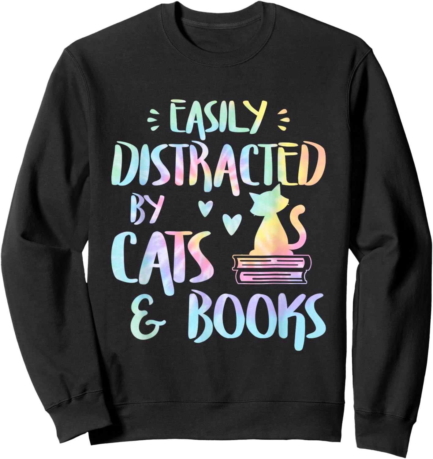 Easily Distracted by Cats and Books - Cat & Book Lov Tie Dye Sweatshirt - Sweatshirt | Black