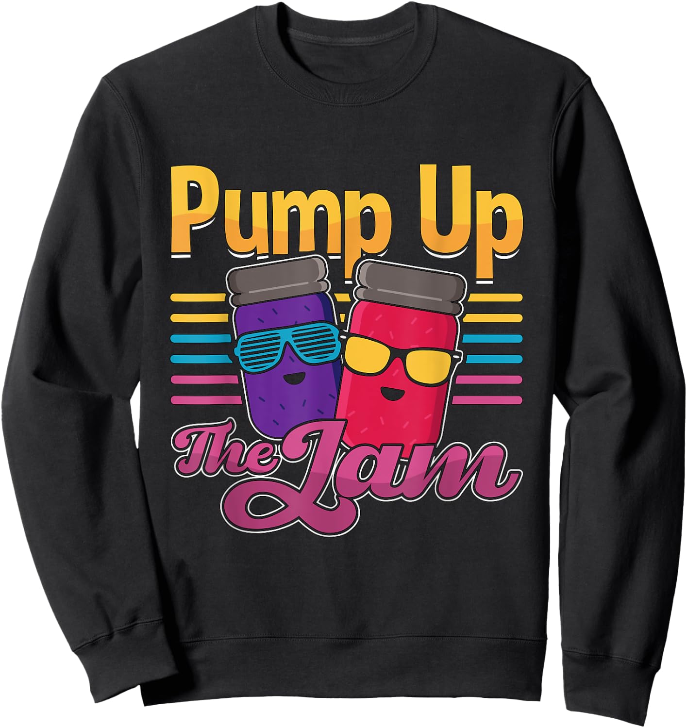Pump Up The Jam Loves Canning Season Farmer Prepper Canning Sweatshirt - Sweatshirt | Black