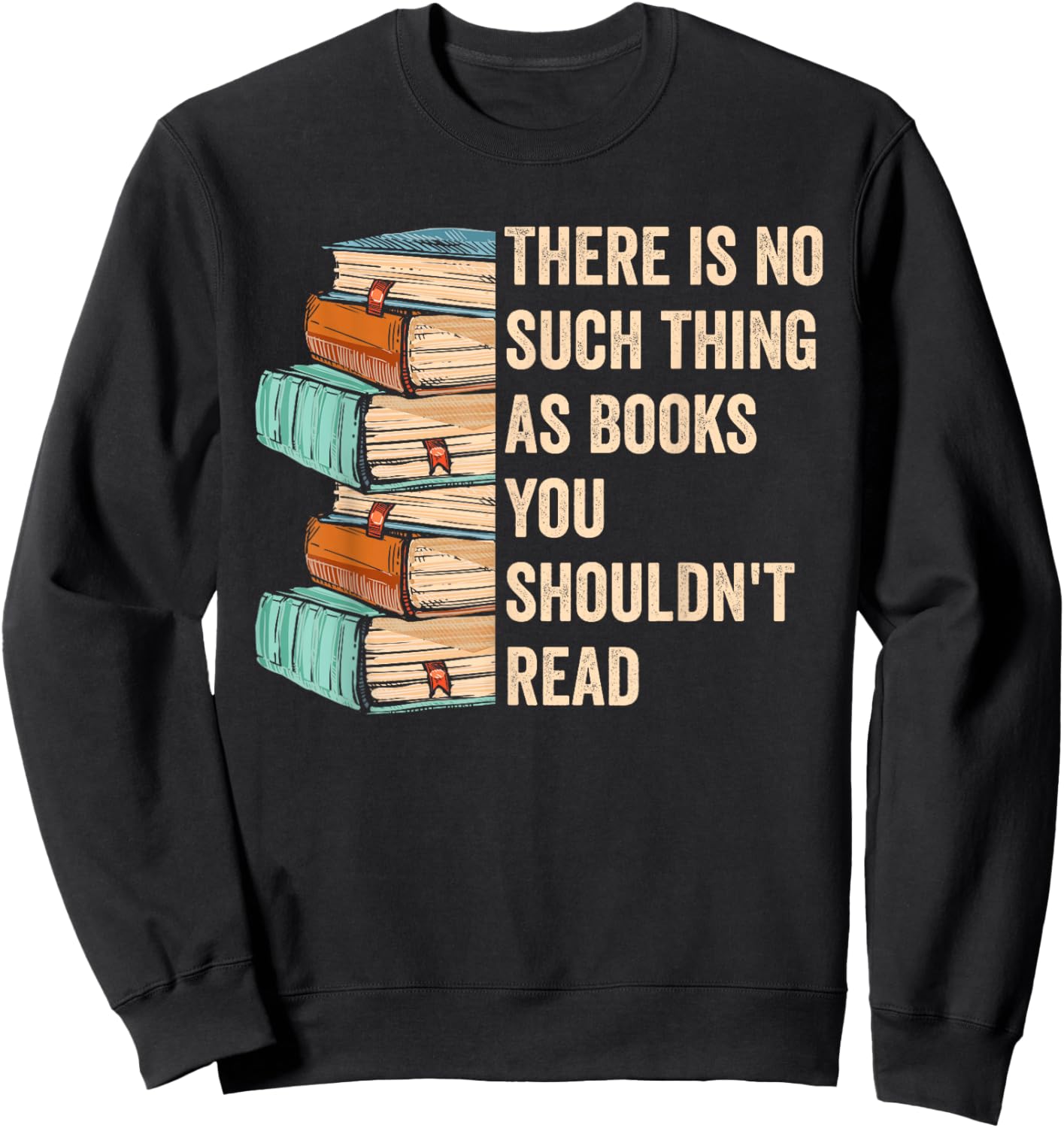 No Thing As Books You Shouldn't Read Banned Books Reader Sweatshirt - Sweatshirt | Black