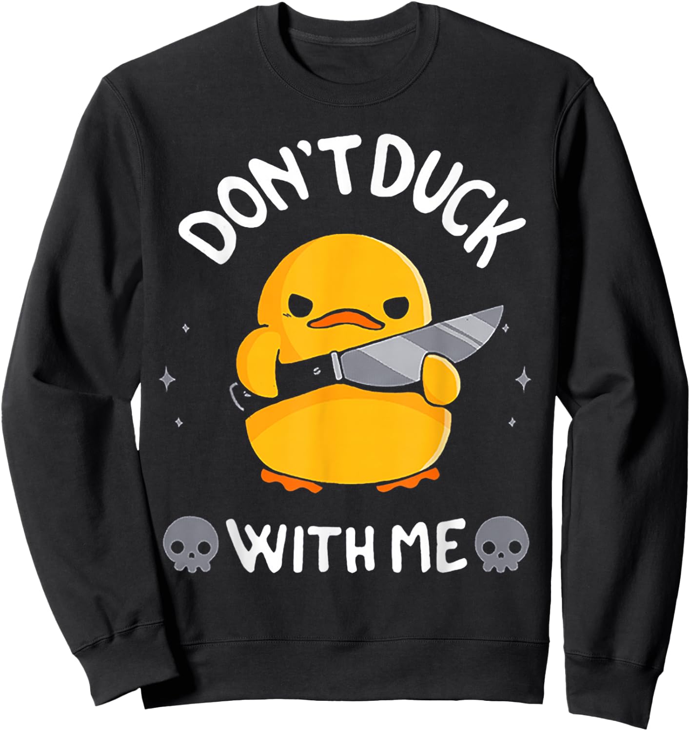 Don't Duck With Me Funny Duck Kinife Sweatshirt - Sweatshirt | Black