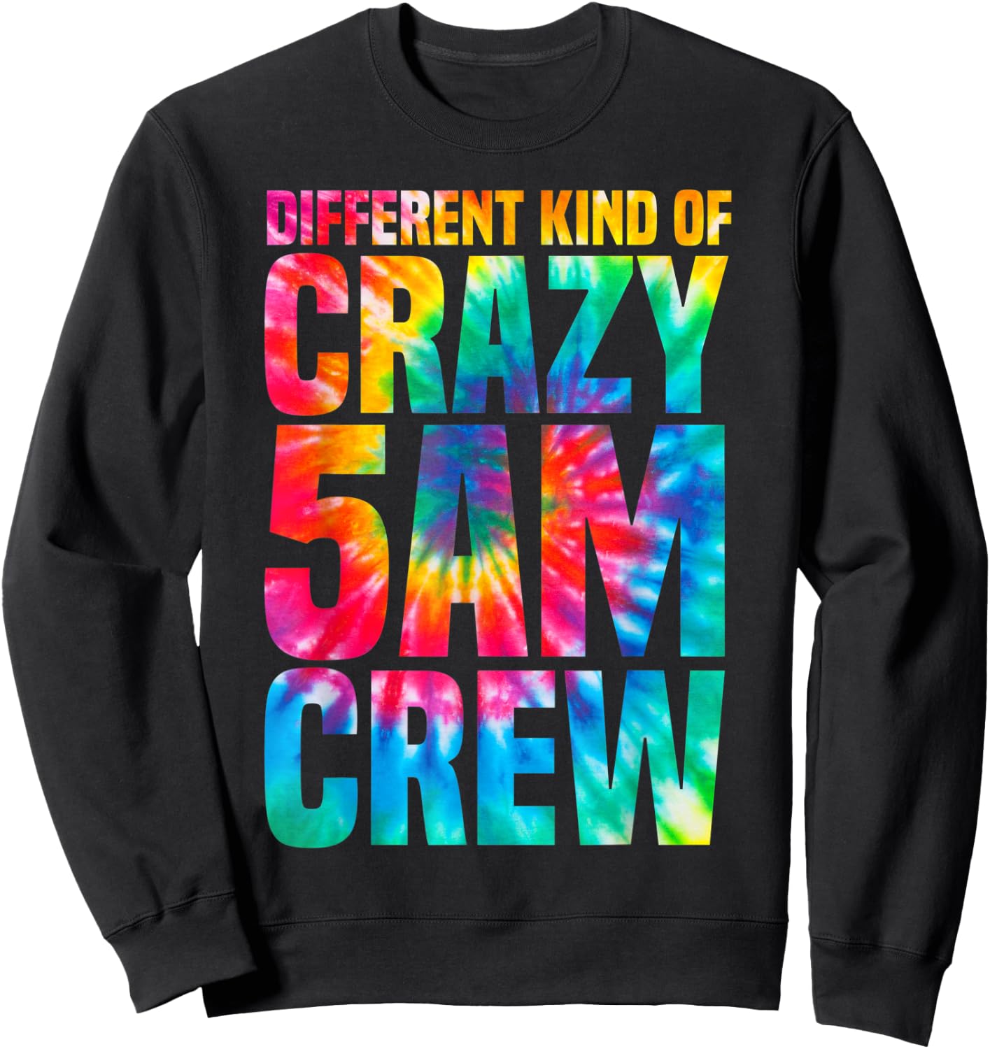 Workout Squad 5 AM Crew Funny Gym Saying Tie Dye Sweatshirt - Sweatshirt | Black