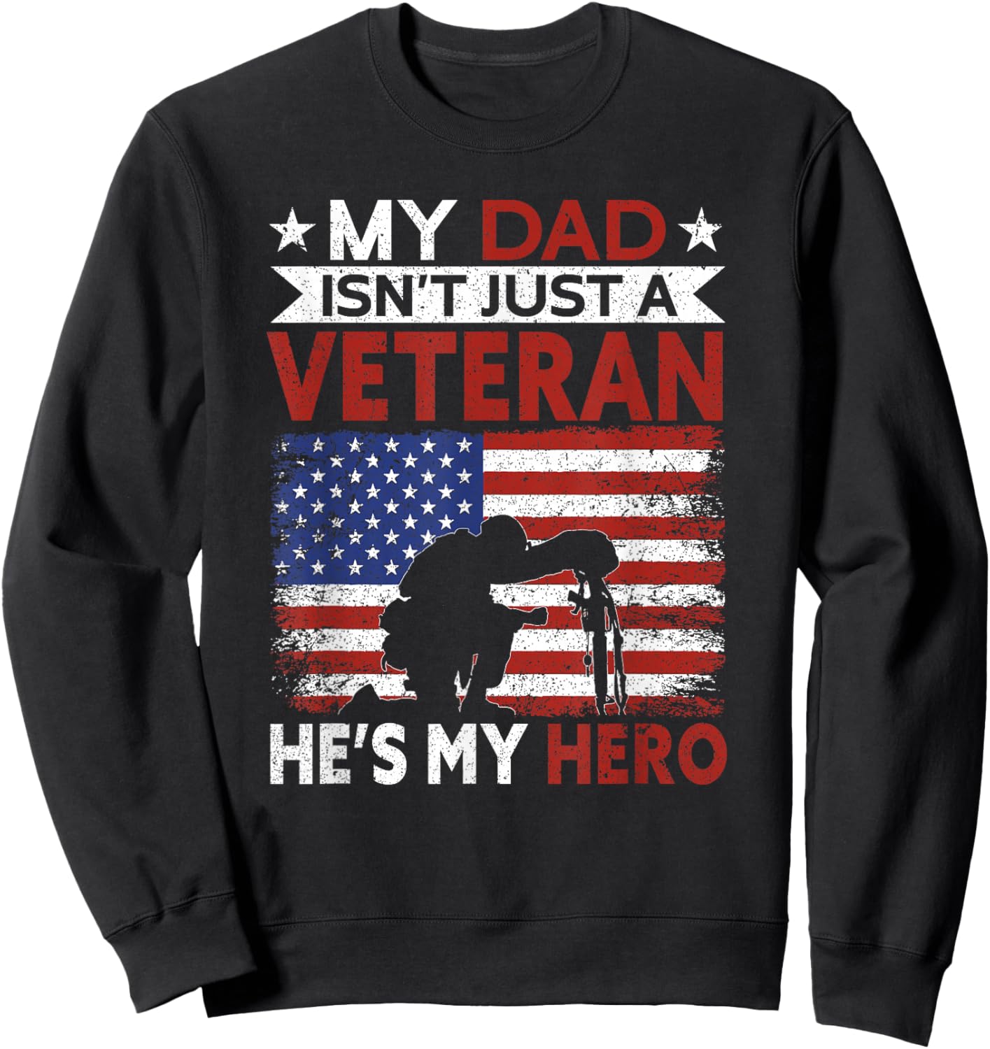 Veteran Dad He's My Hero | Proud American Veteran Dad Sweatshirt - Sweatshirt | Black