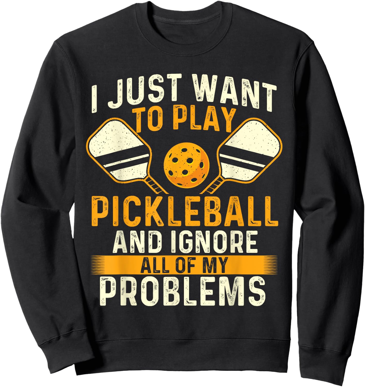 I Just Want To Play Pickleball - Pickleballers Sports Lover Sweatshirt - Sweatshirt | Black