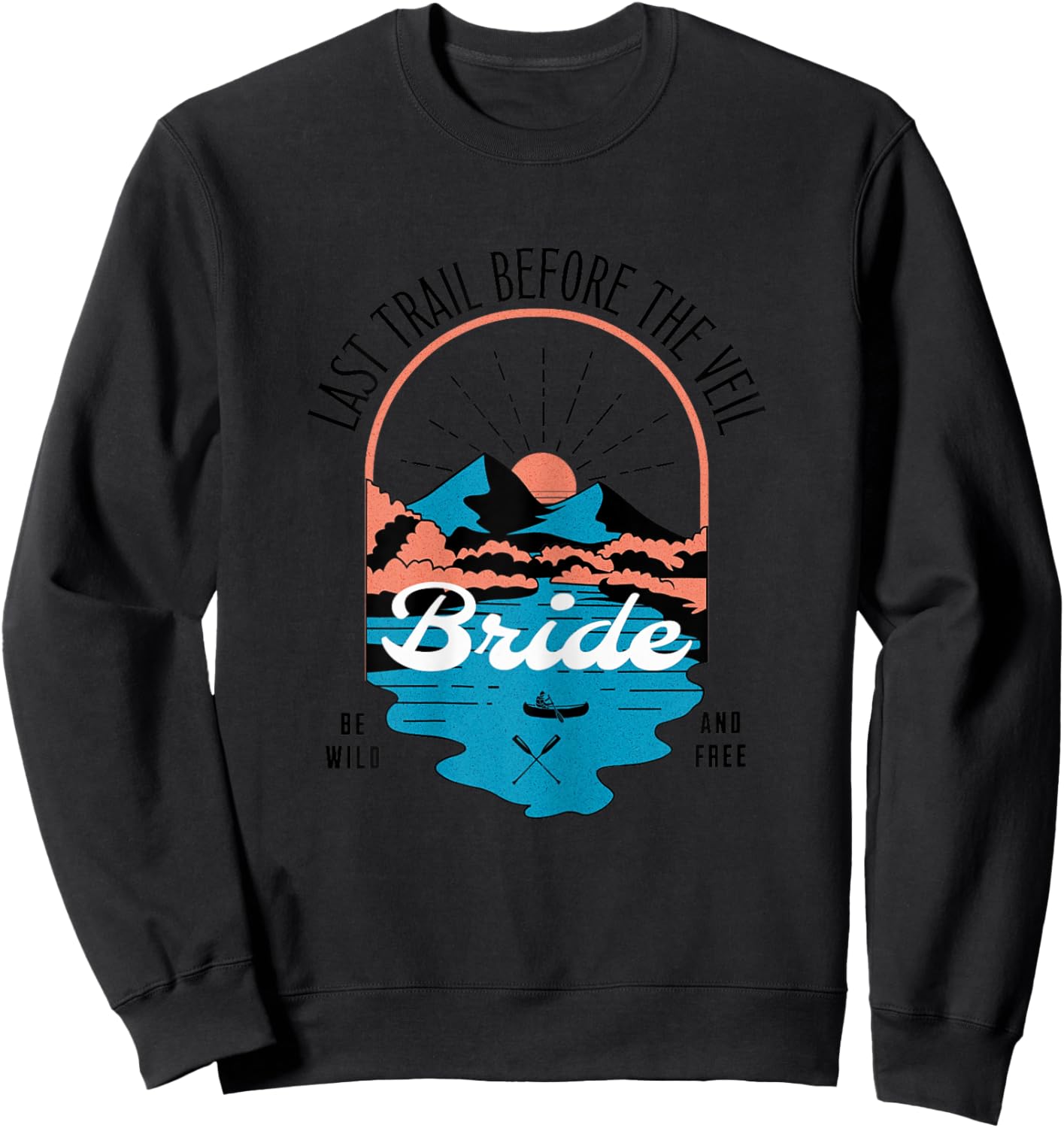 Last trail before the veil Bachelorette Party Matching Gift Sweatshirt - Sweatshirt | Black