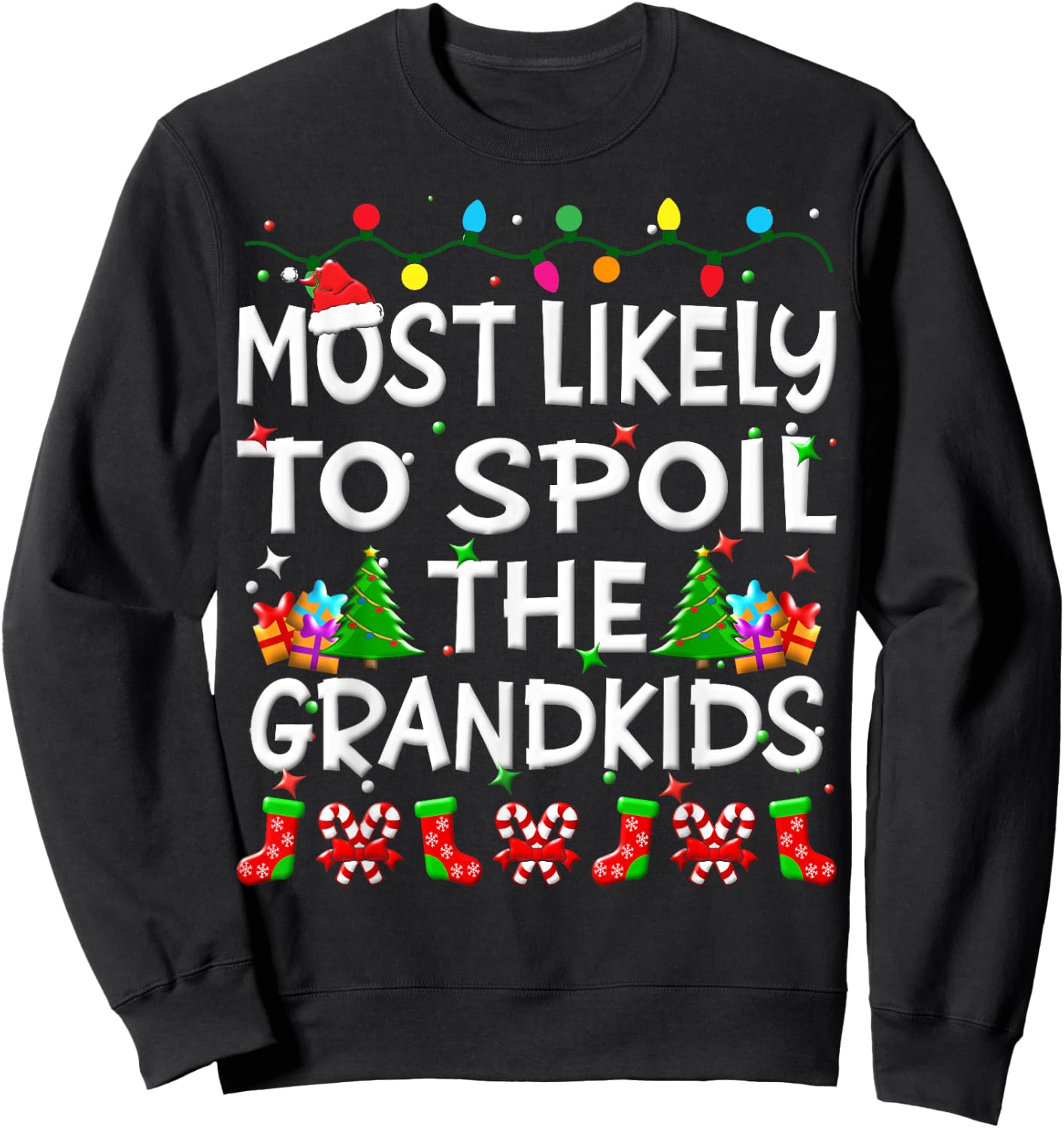 Most Likely To Spoil The Grandkids Christmas Family Funny Sweatshirt - Sweatshirt | Black