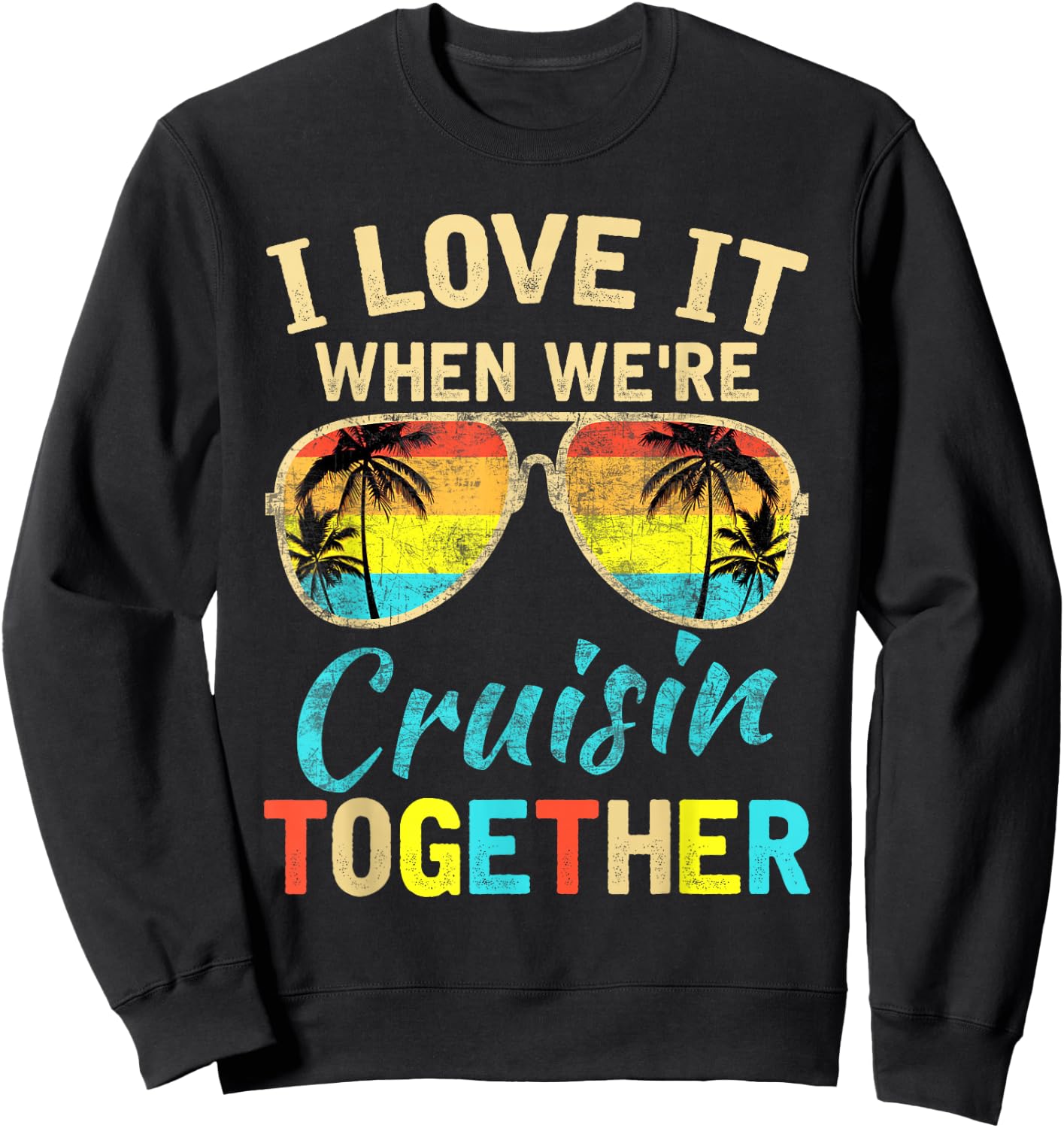 Cruise Ship Vacation Friends Buddies Couples Girl I Love It Small Sweatshirt - Sweatshirt | Black