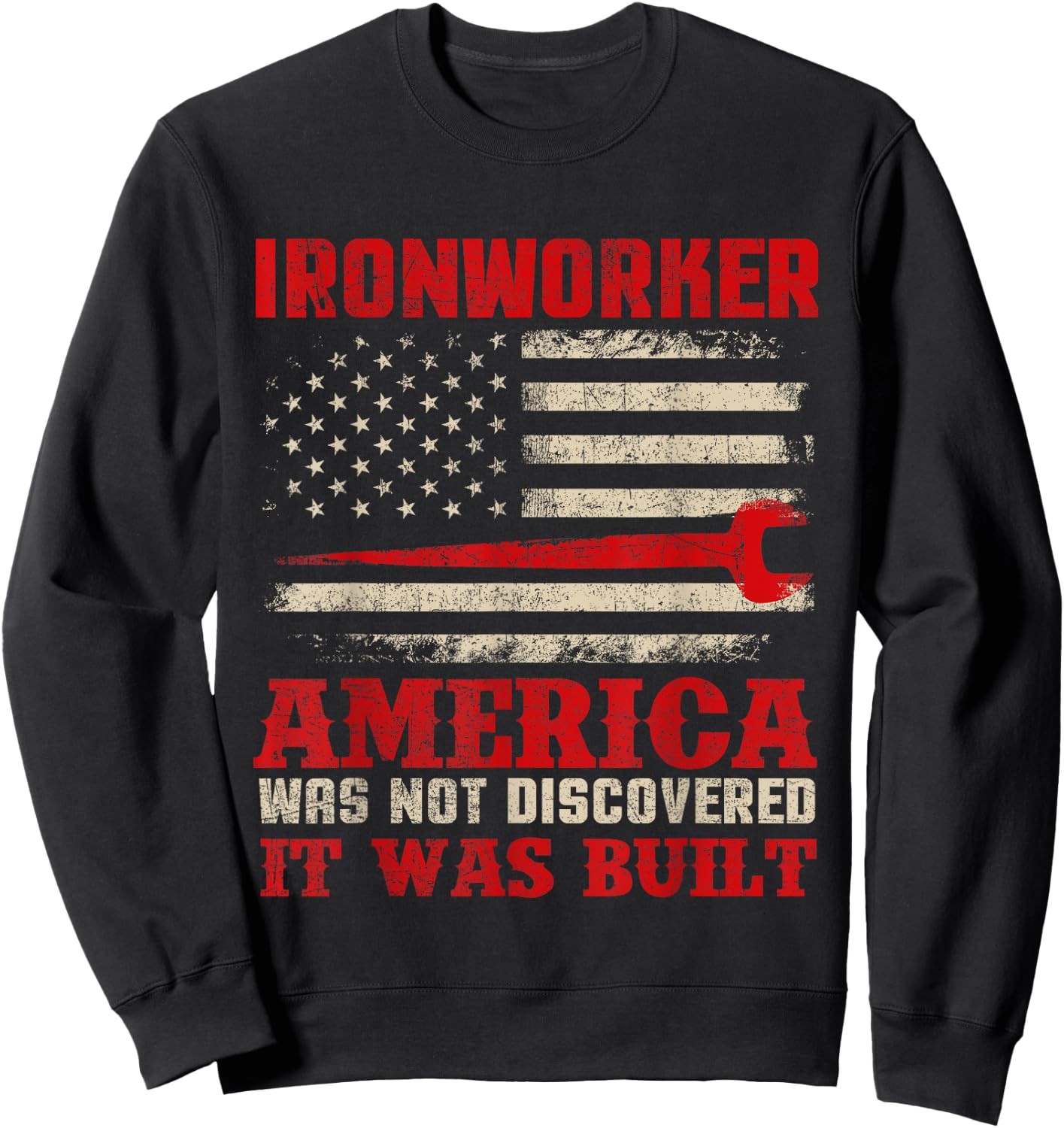 Ironworker - American USA Flag Ironworking Worker Rodbuster Sweatshirt - Sweatshirt | Black