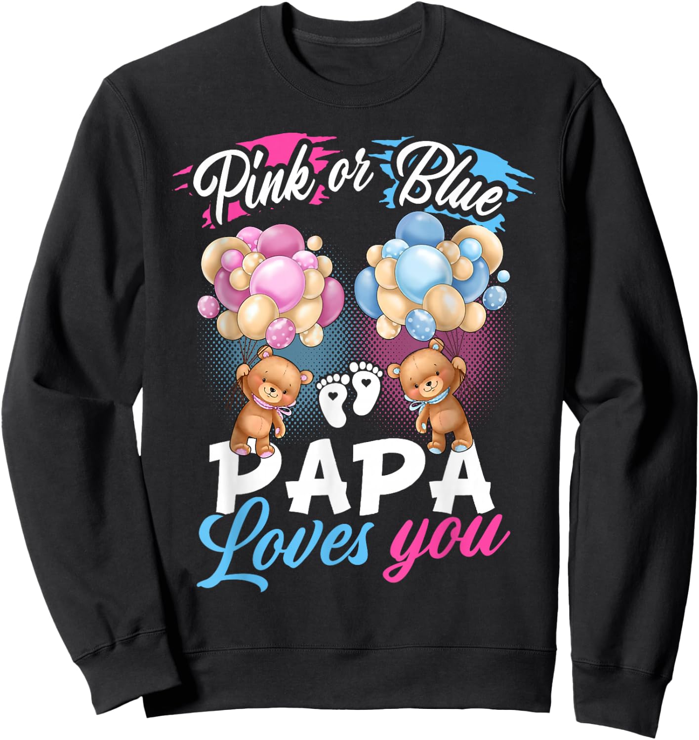 Bears Pink Or Blue Papa Loves You Gender Reveal Sweatshirt - Sweatshirt | Black