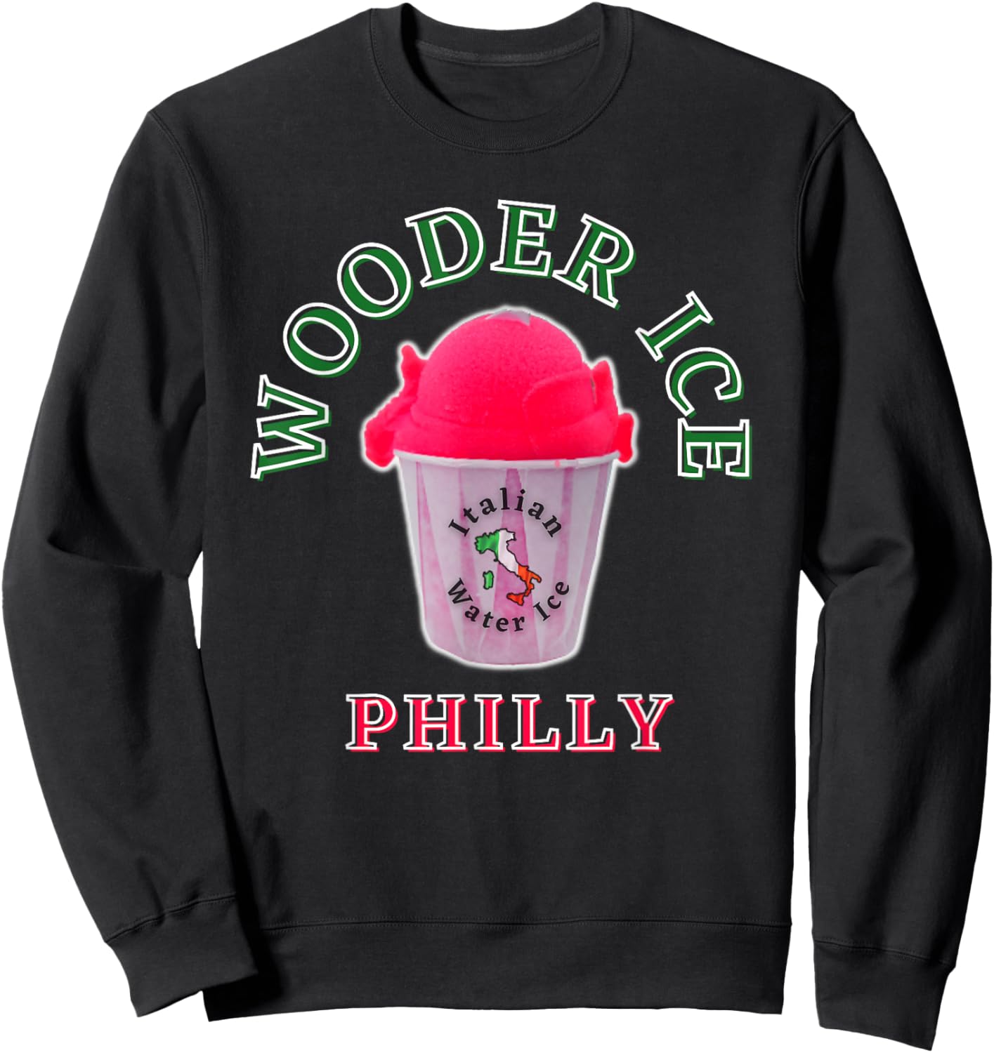 Funny Philadelphia Wooder Ice Philly Slang Novelty Water Ice Sweatshirt - Sweatshirt | Black