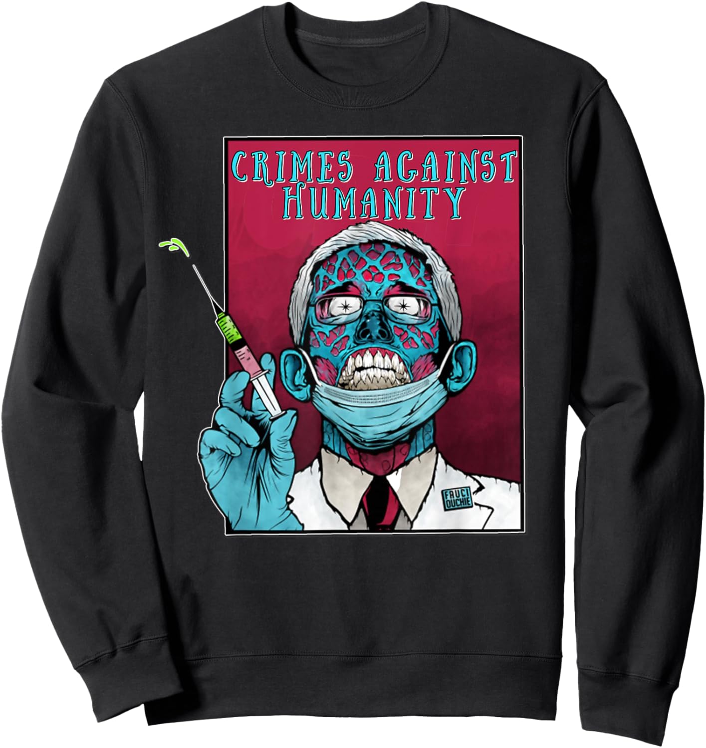 Fauci anti Government Mandate Arrest Dr Fauci Zombie Protest Sweatshirt - Sweatshirt | Black